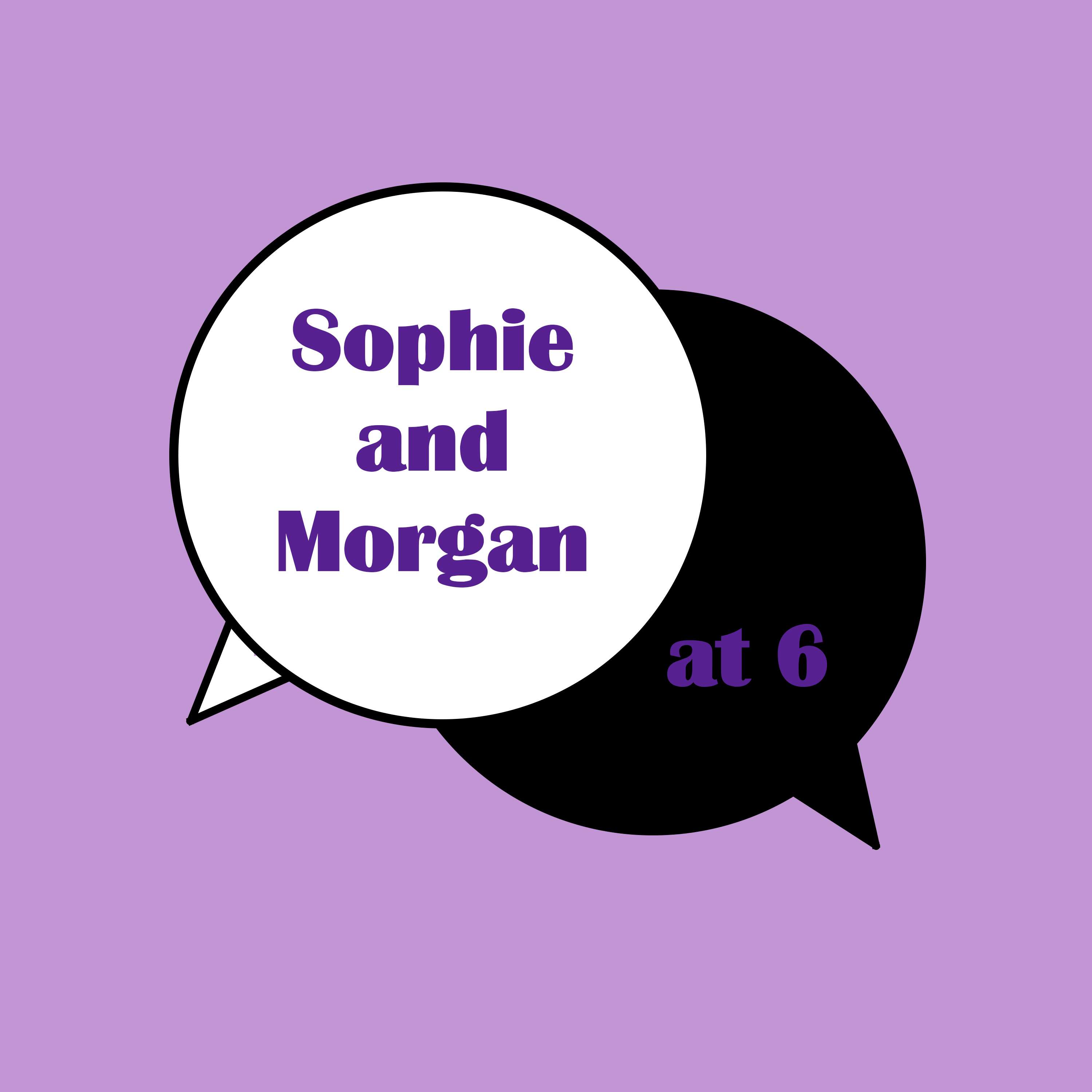 Sophie and Morgan at Six podcast artwork