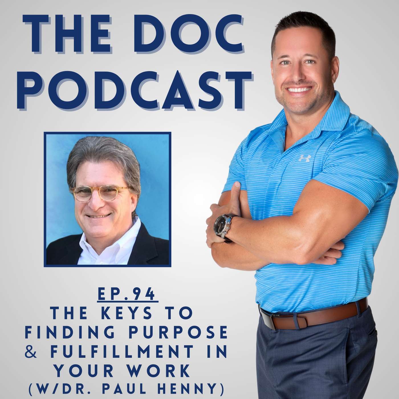The Keys to Finding Purpose & Fulfillment in Your Work (w/Dr. Paul Henny) [Ep.94]
