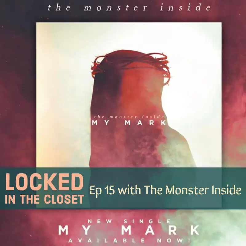 Locked In The Closet: Ep 15 with The Monster Inside 