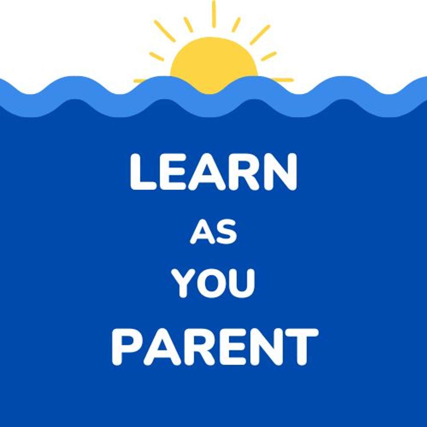 Learn as You Parent