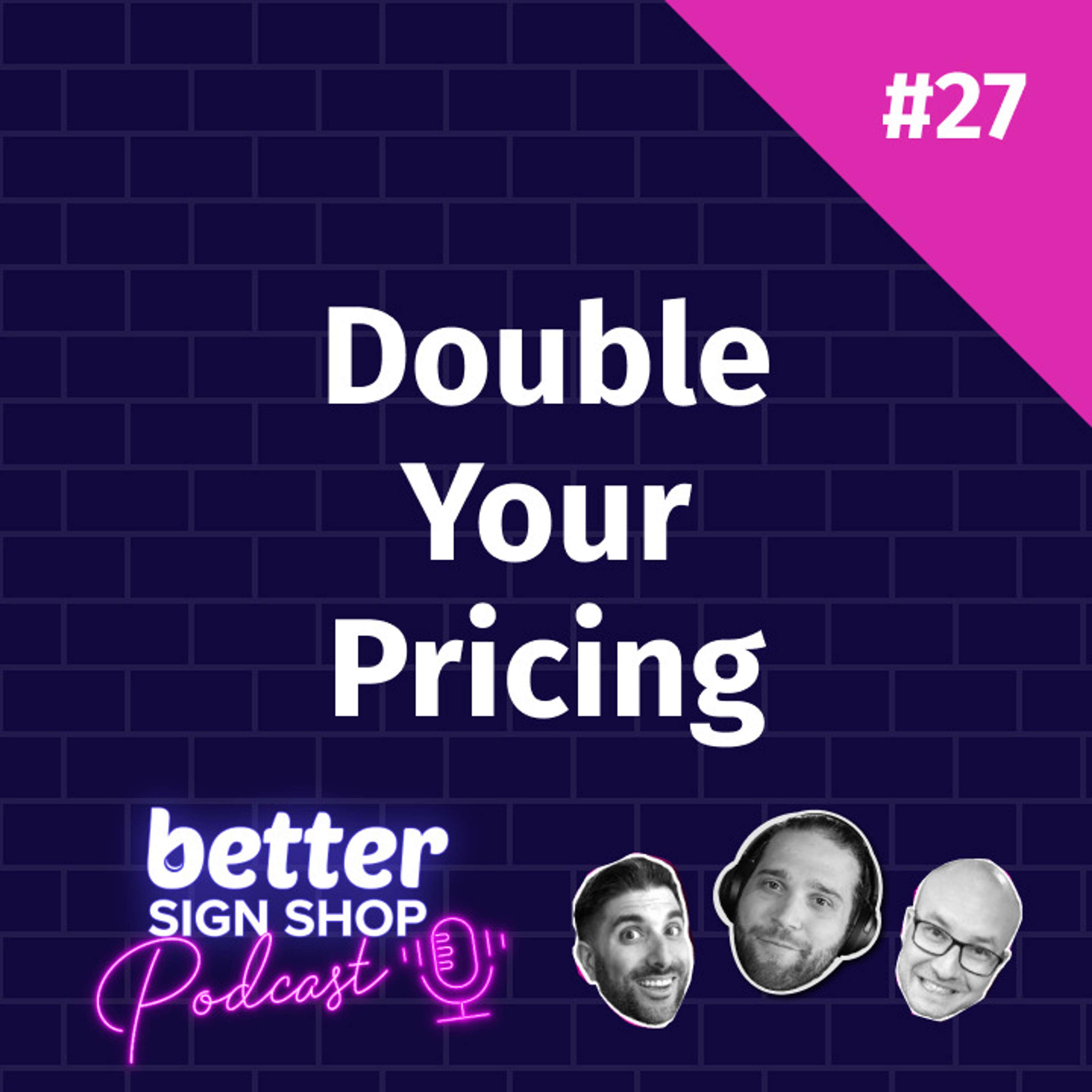 Double Your Pricing // Paul Gardner of Sign Enterprise
