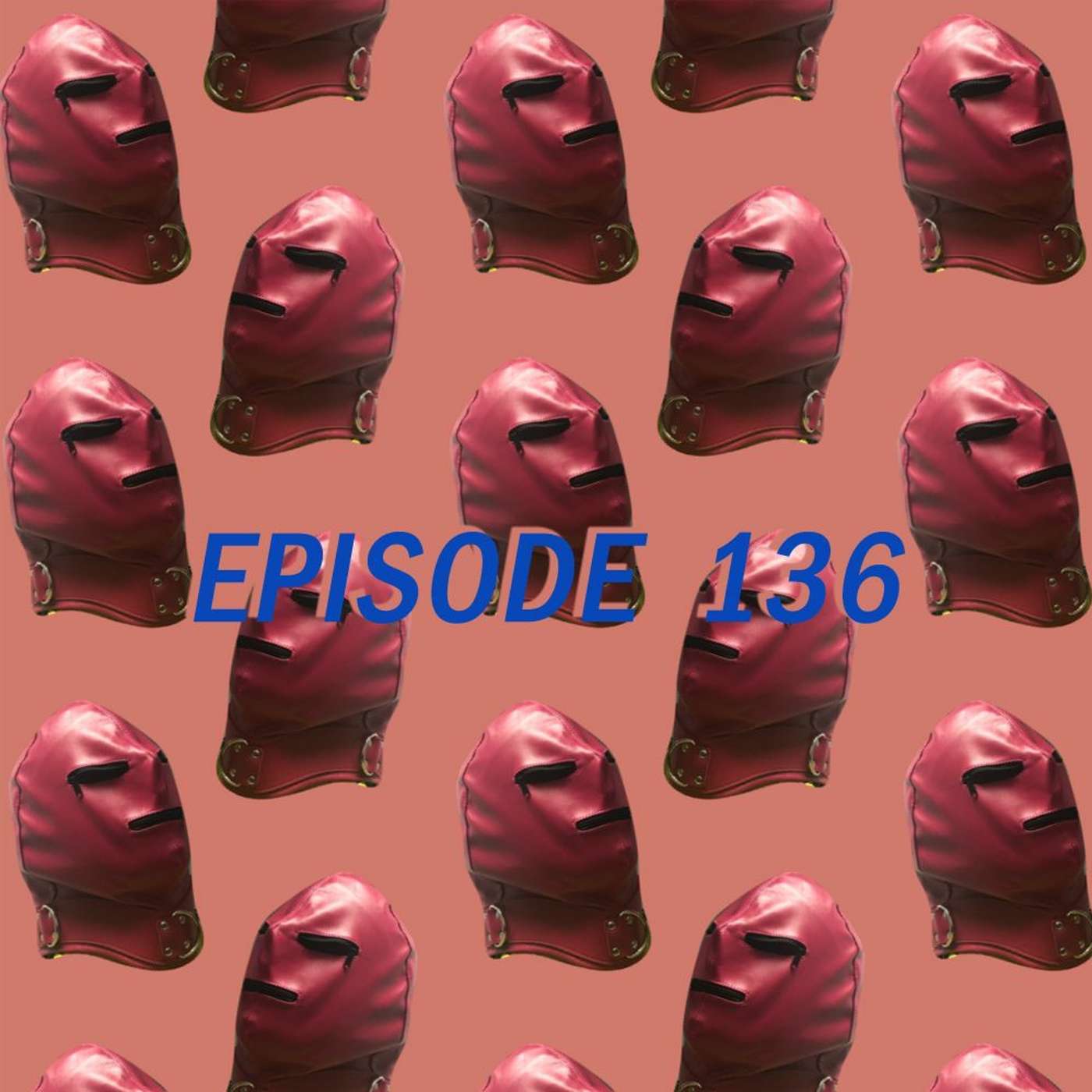 Episode 136 - Gimp 3:16 (feat. @uglynewyork @noslenisnelson @SneezingSteve) episode artwork