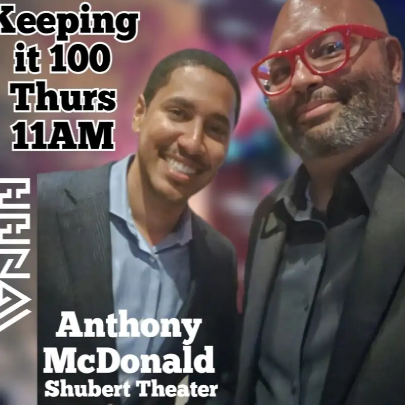 Keeping It 100 with Jose Candelario: Anthony McDonald, Shubert