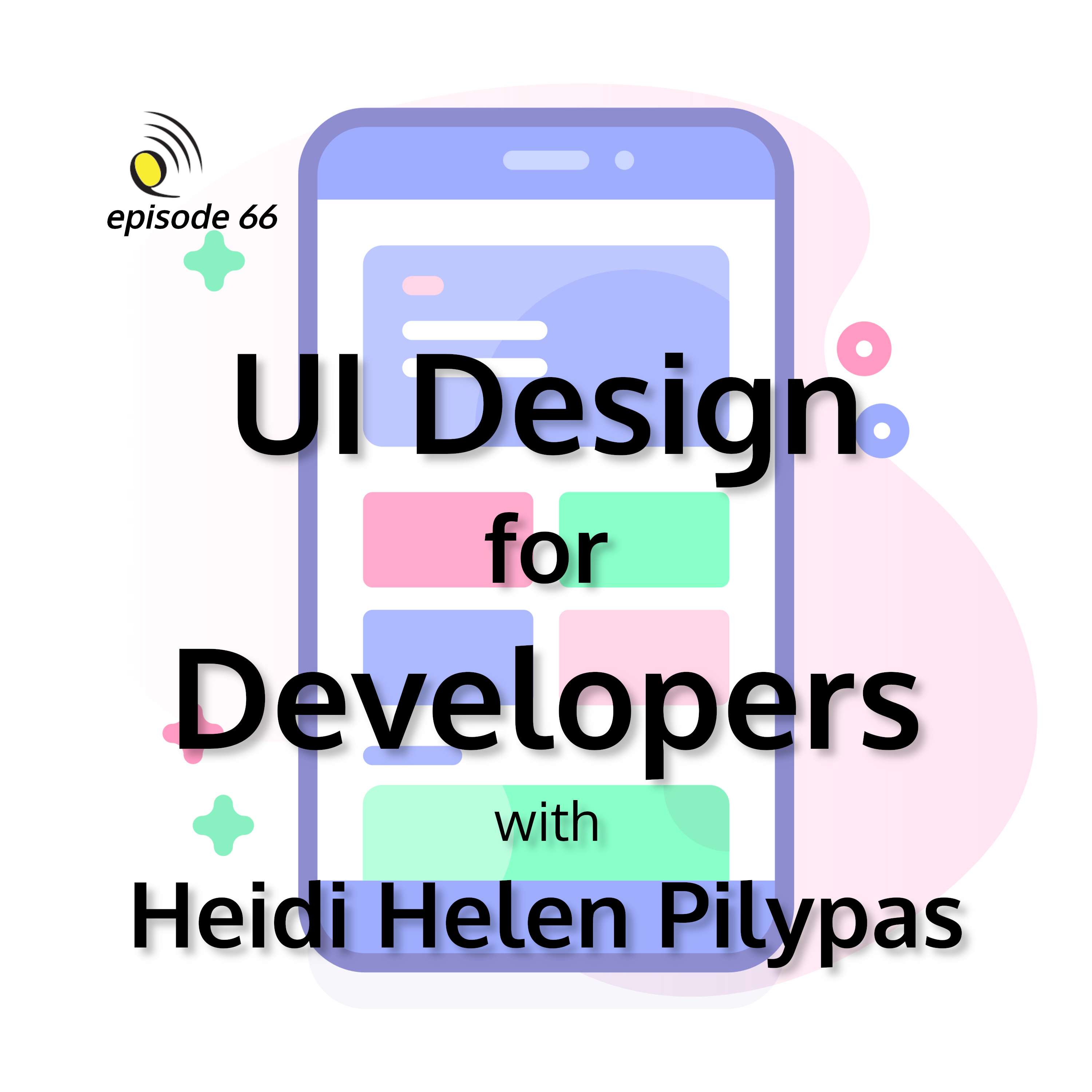 UI Design for Developers with Heidi Helen Pilypas