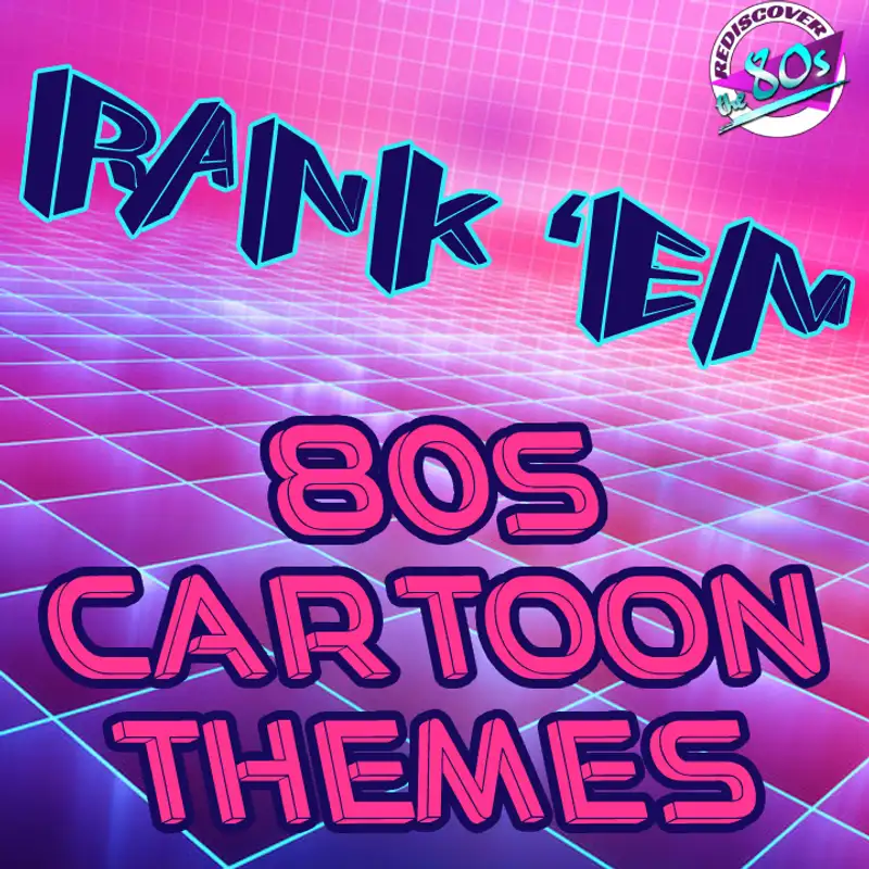Rank 'Em - '80s Cartoon Theme Songs