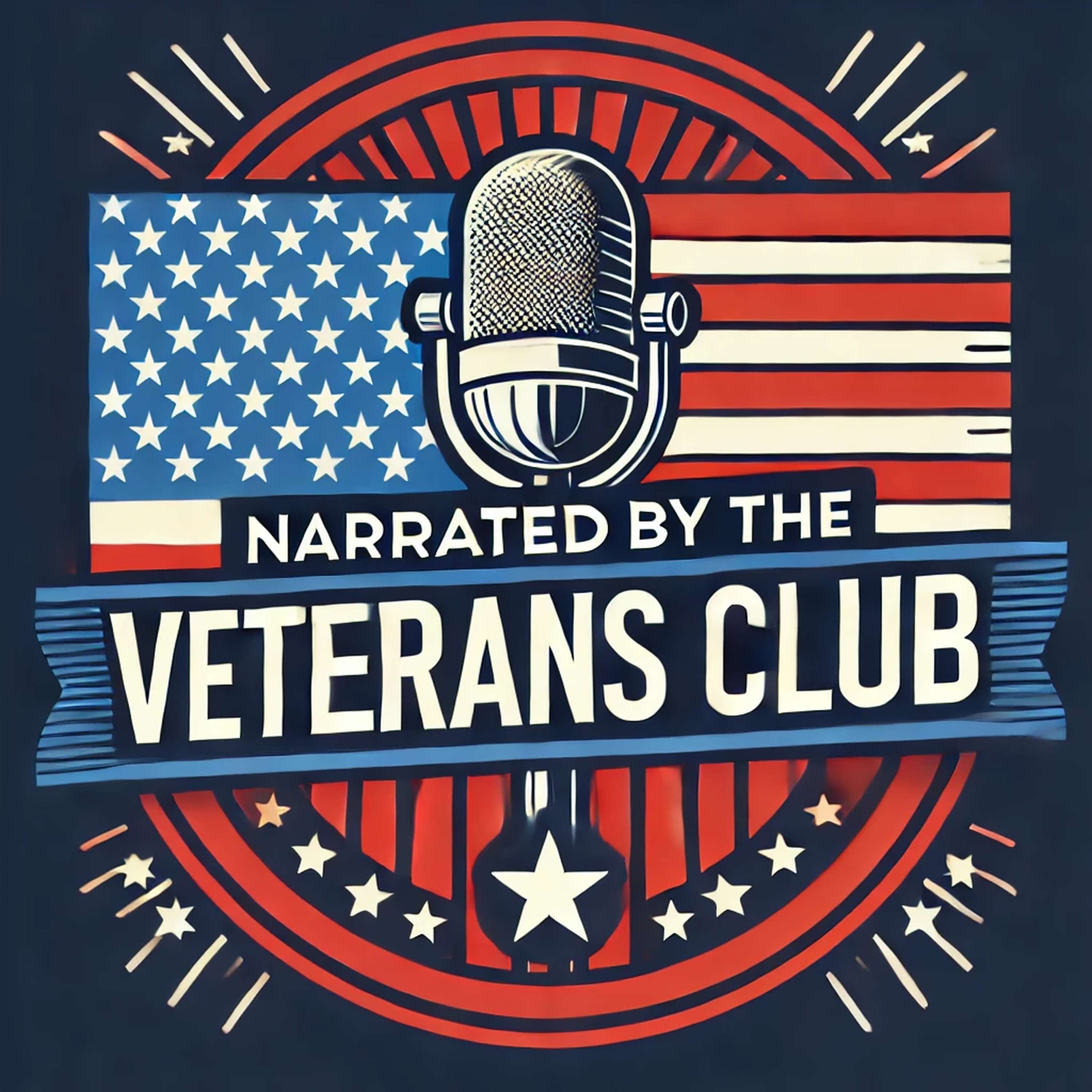 Narrated By The Veterans Club