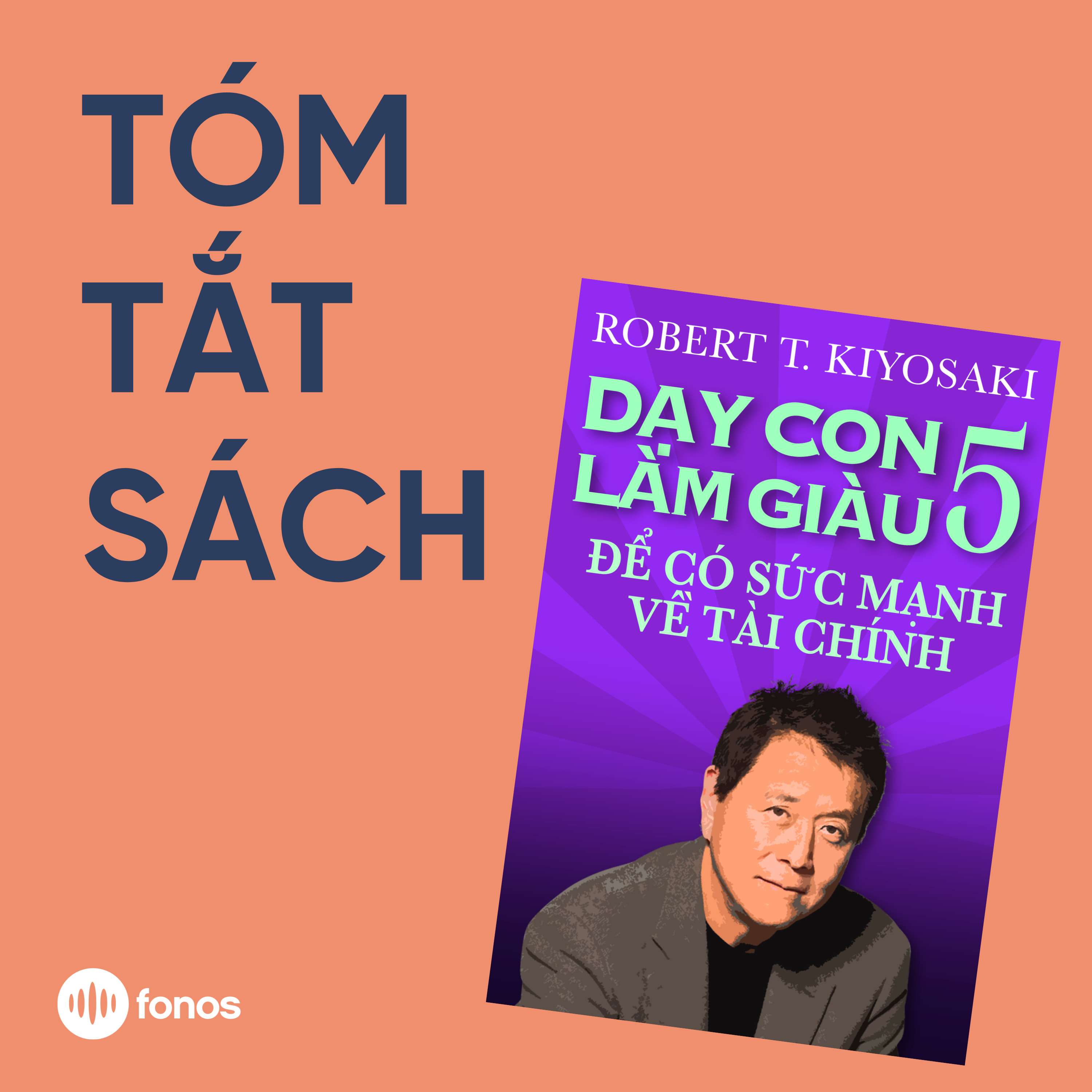 Dạy Con Làm Giàu - Tập 5: Để Có Sức Mạnh Về Tài Chính [Tóm Tắt Sách]