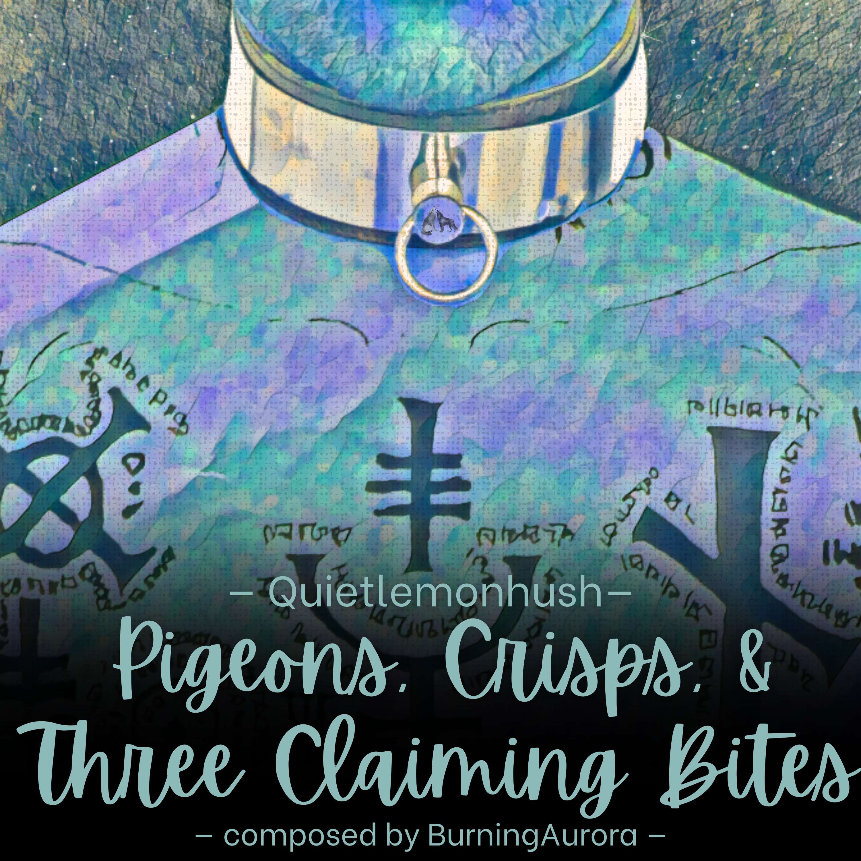 Pigeons, Crisps, and Three Claiming Bites by Quietlemonhush | A Moral Obligation: Part 4