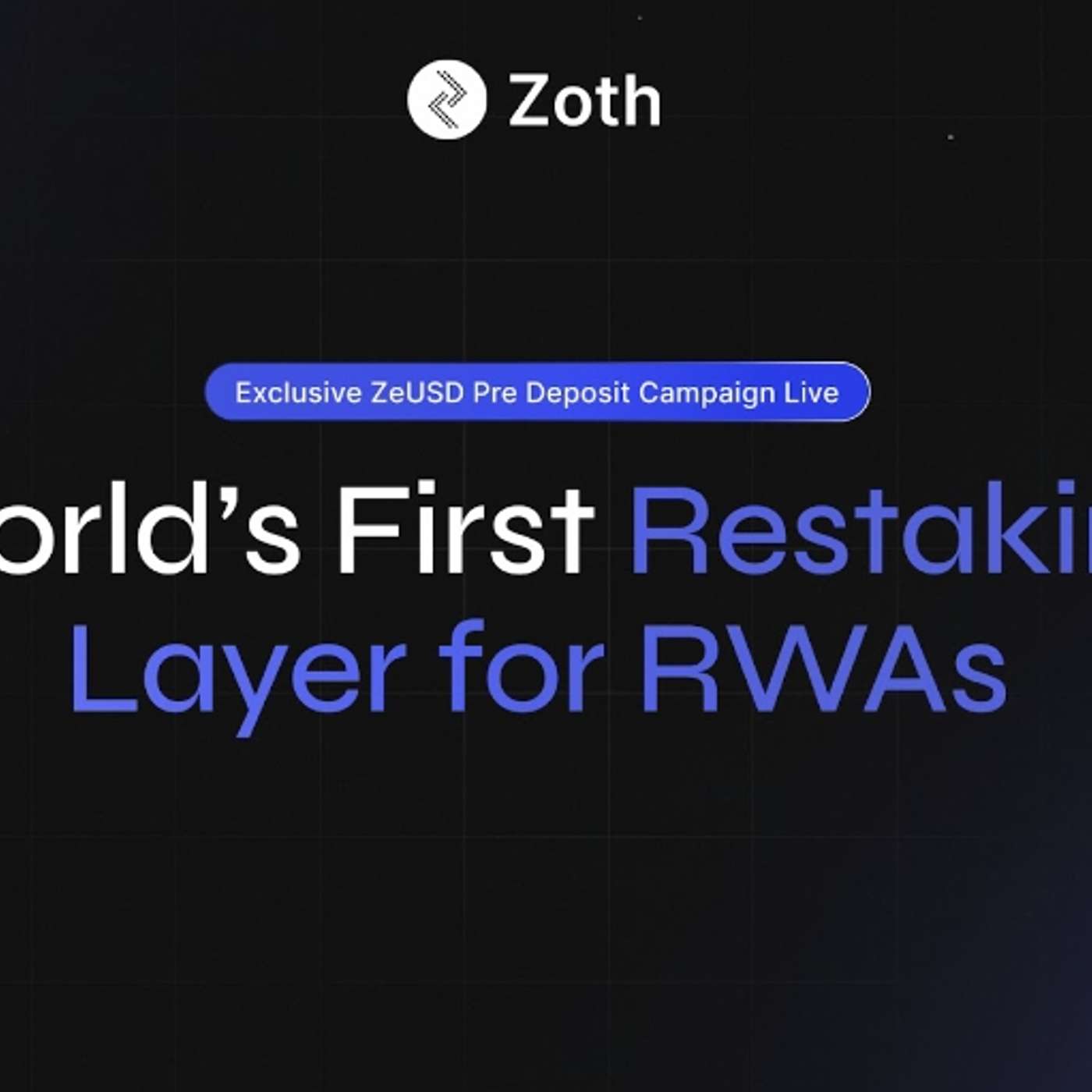Zoth Launches First Ever RWA Restaking Layer with ZeUSD, Announces Exclusive Pre-Deposit Campaign
