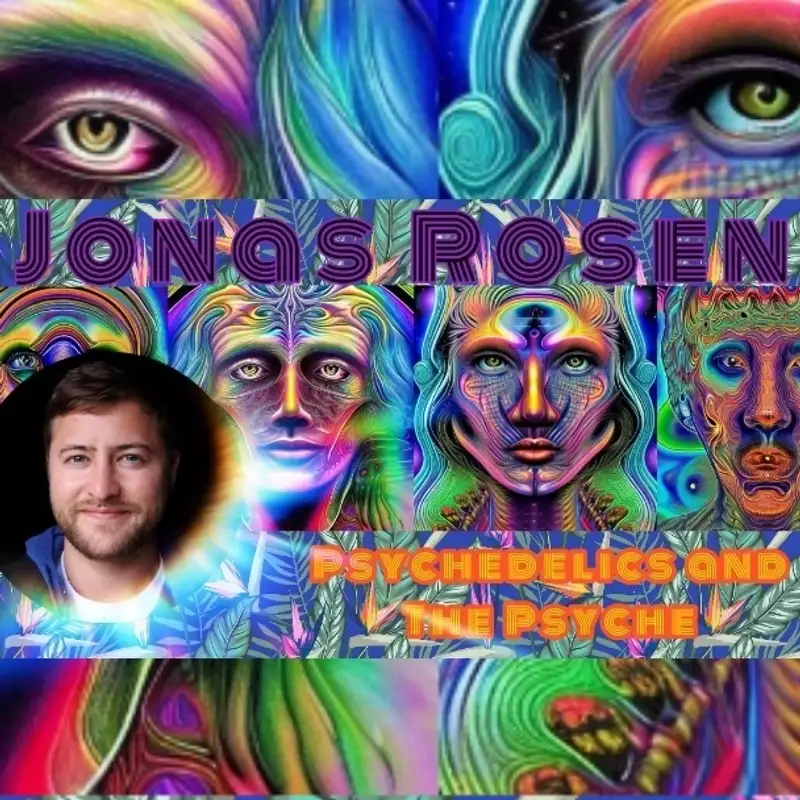 Jonas Rosen - This is What Psychedelic Therapy Sounds Like 