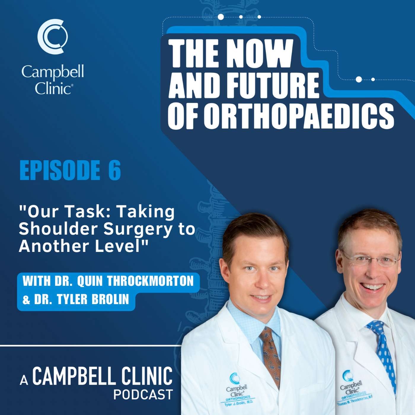 "Our Task: Taking Shoulder Surgery to Another Level" with Dr. Quin Throckmorton and Dr. Tyler Brolin