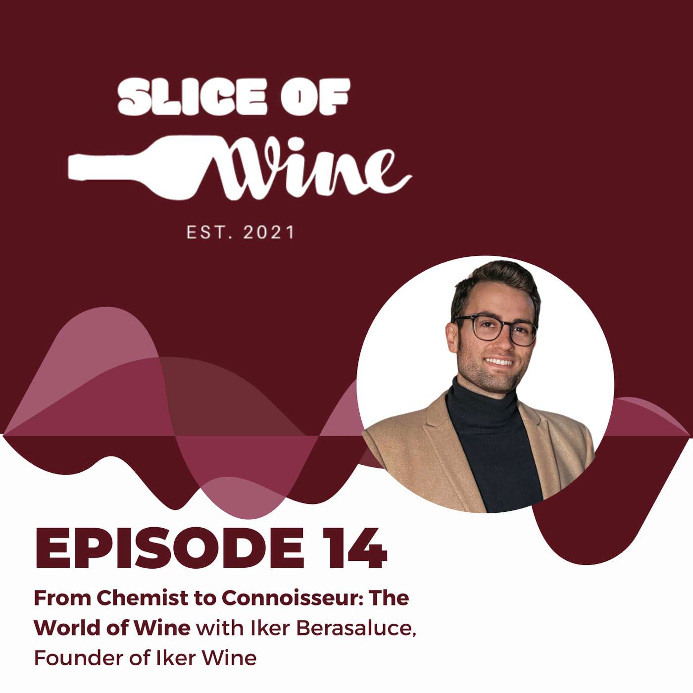 #14 - From Chemist to Connoisseur: The World of Wine with Iker Berasaluce, Founder of Iker Wine #14 - From Chemist to Connoisseur: The World of Wine with Iker Berasaluce, Founder of Iker Wine