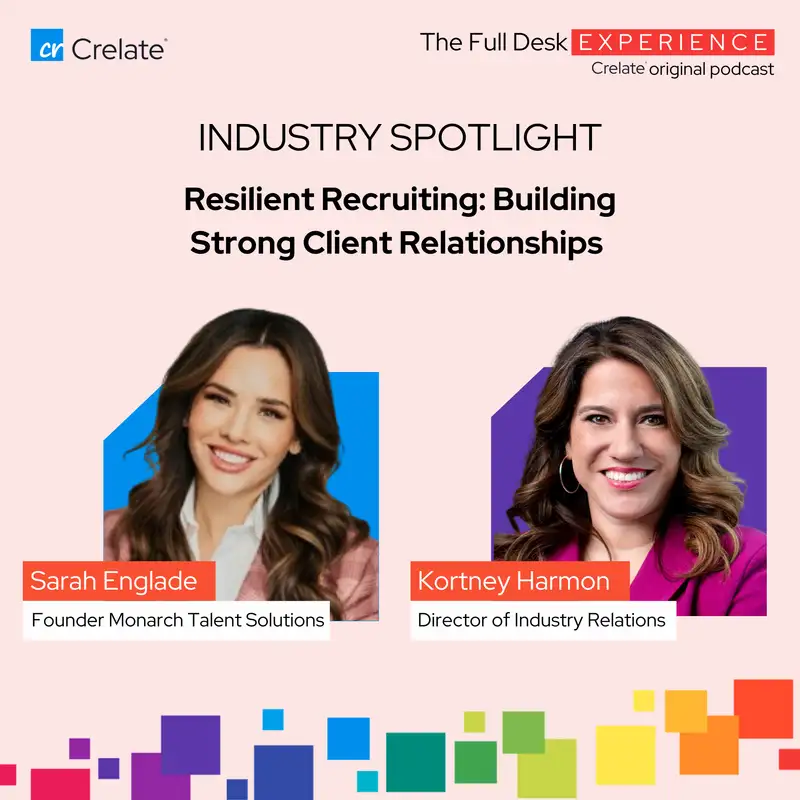 Industry Spotlight | Sarah Englade: Founder of Monarch Talent Solutions - Resilient Recruiting: Building Strong Client Relationships 
