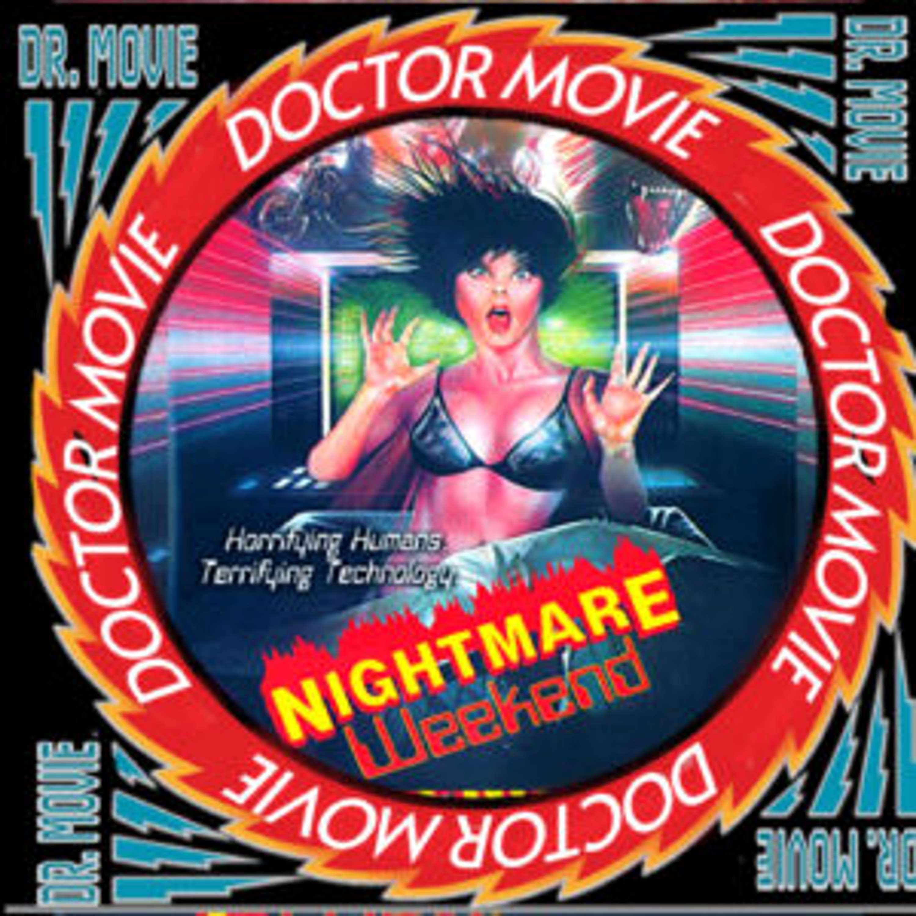 Doctor Movie: Episode 320: Nightmare Weekend - podcast episode cover