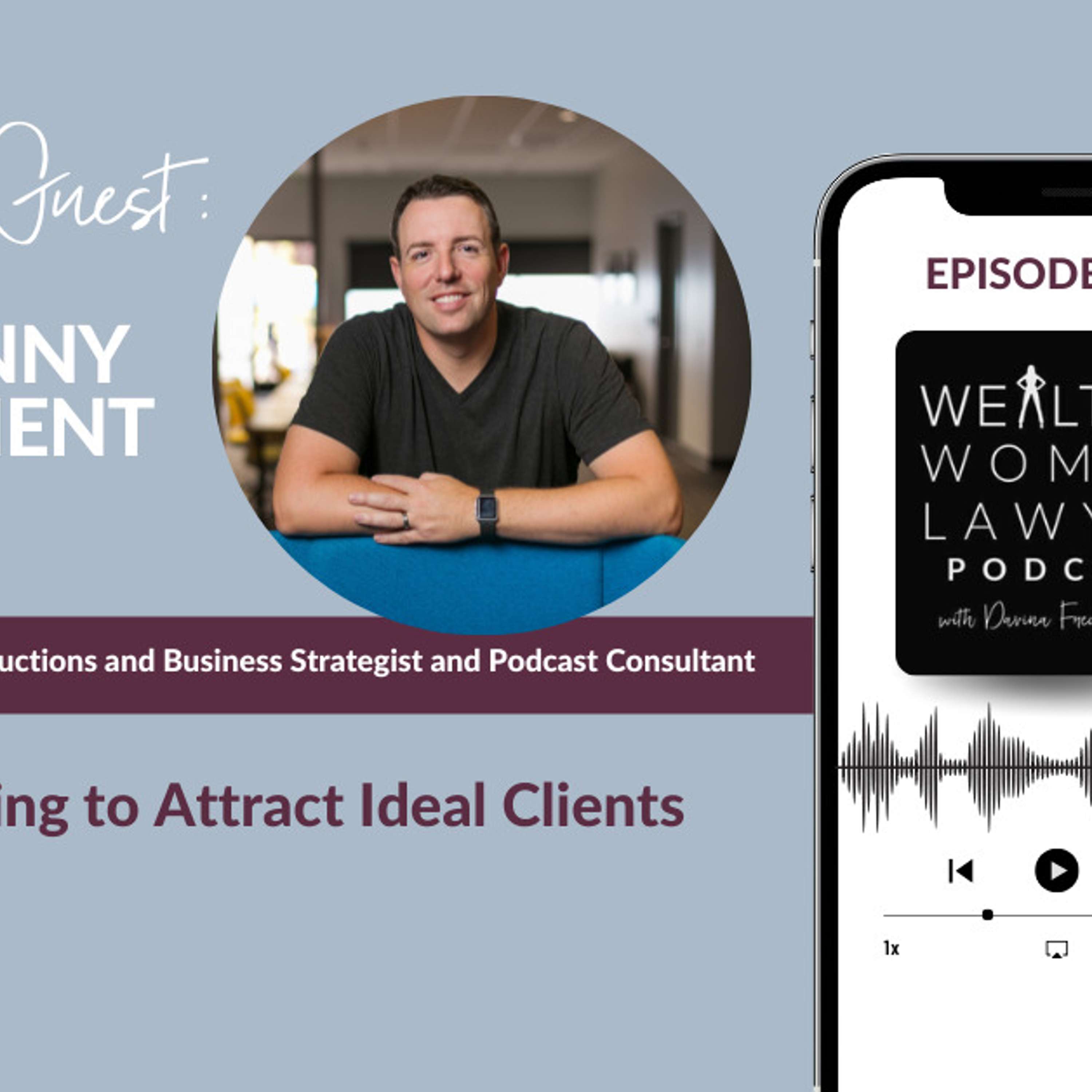 Danny Ozment | Podcasting to Attract Ideal Clients