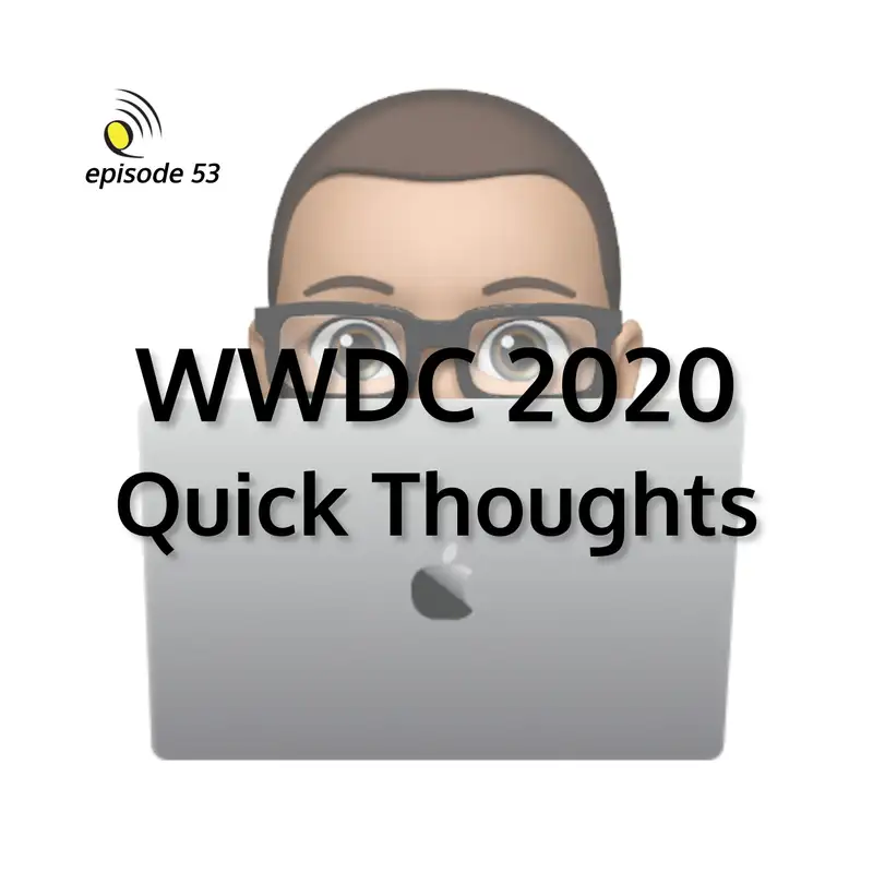 WWDC 2020 - Quick Thoughts
