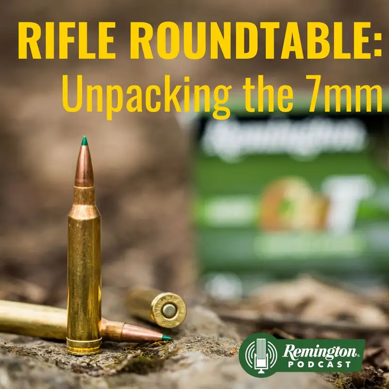 Rifle Roundtable: Unpacking the 7mm