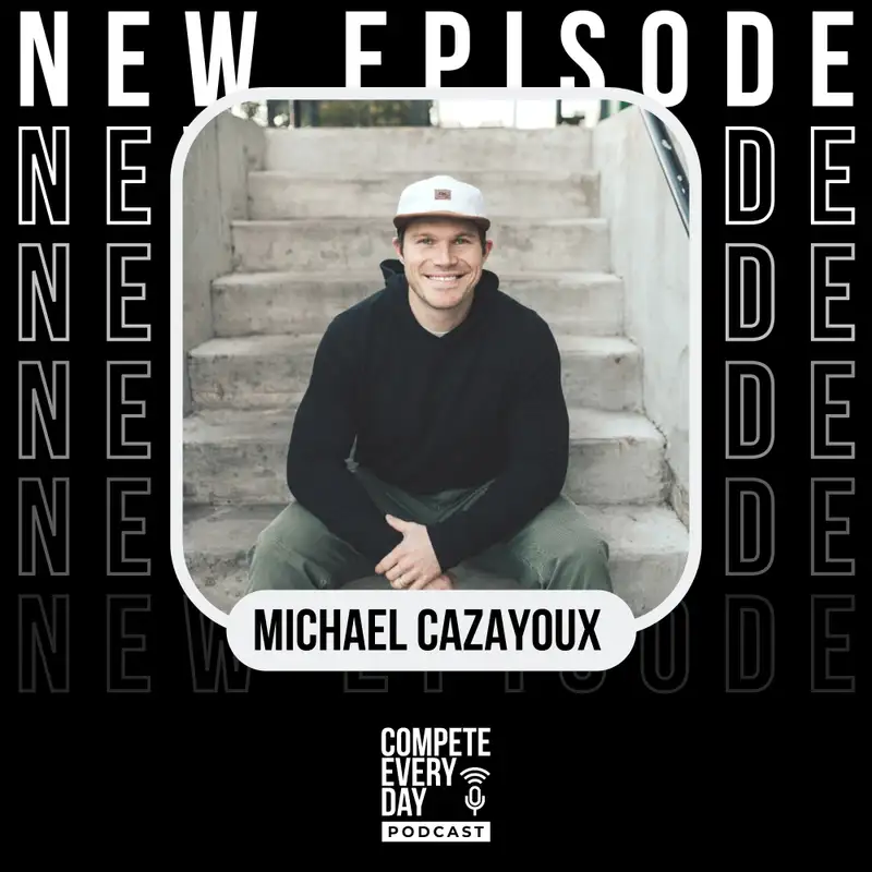 Embracing Clarity & Pursuing Your Best with Michael Cazayoux