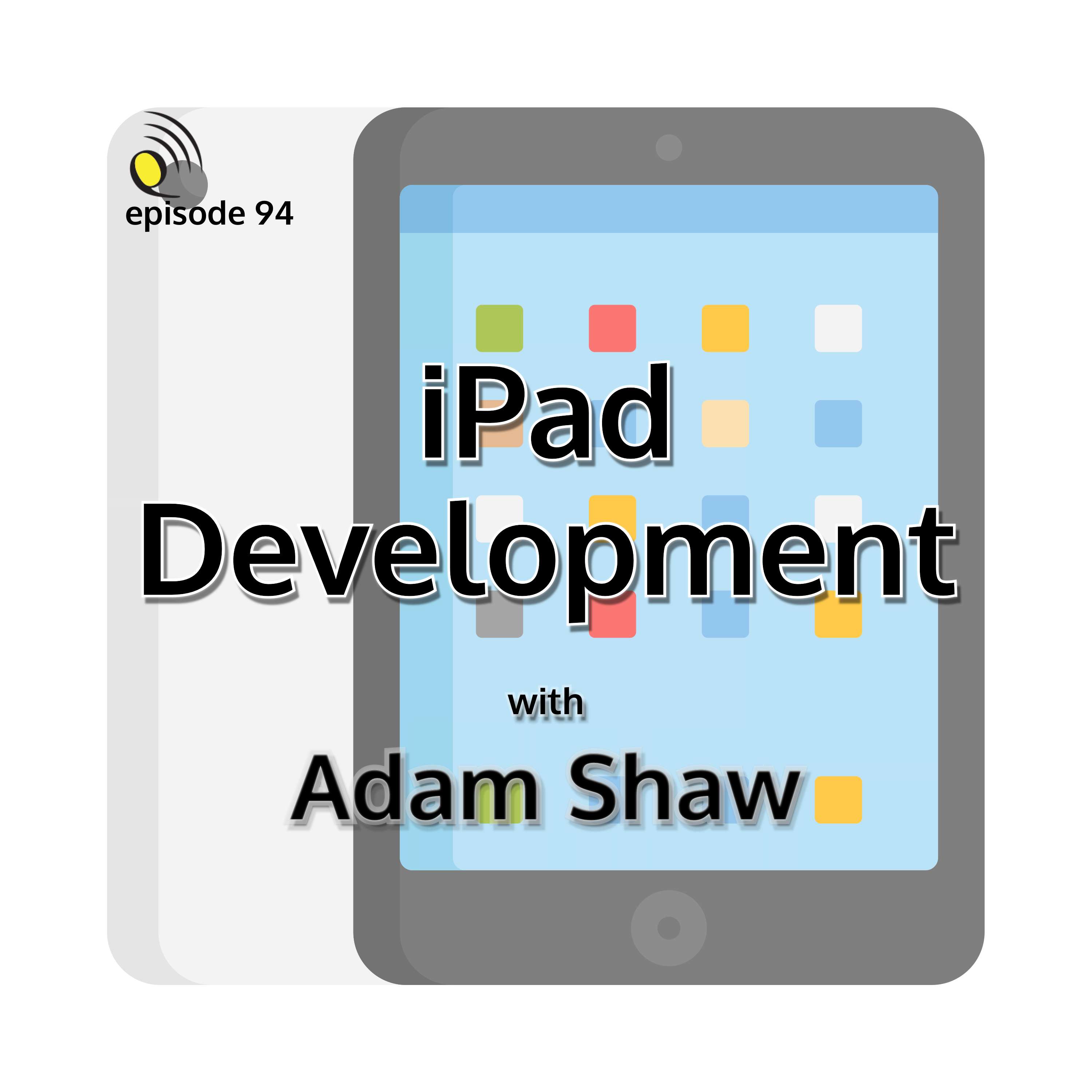 iPad Development with Adam Shaw - podcast episode cover