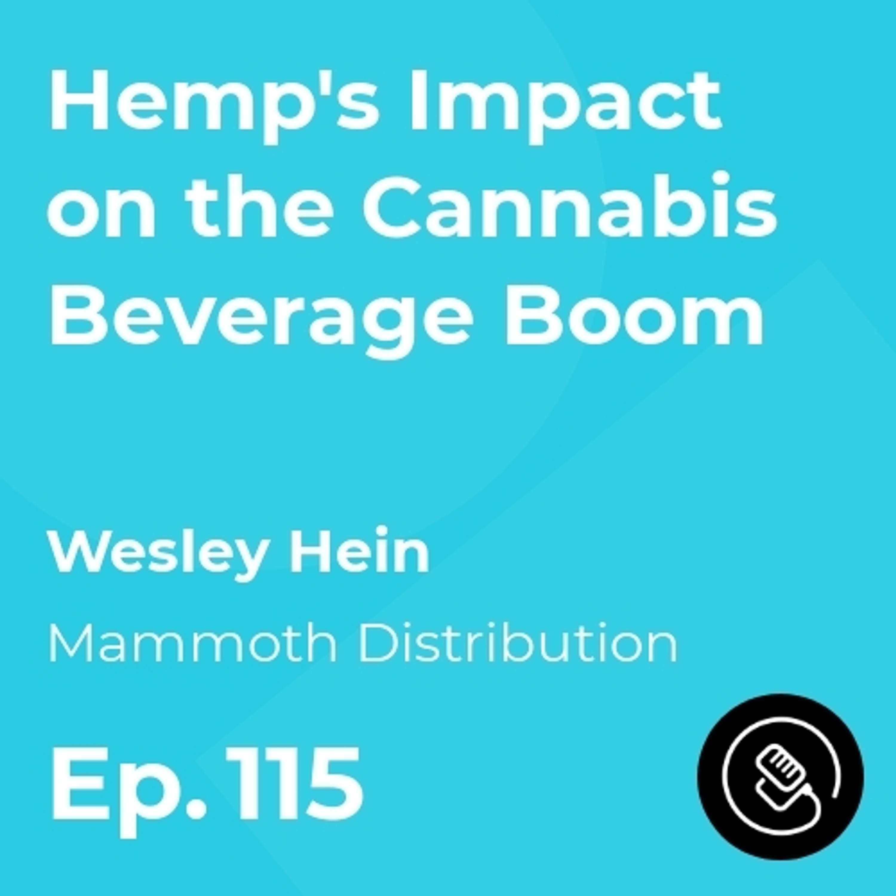 Hemp's Impact on the Cannabis Beverage Boom w/ Wesley Hein