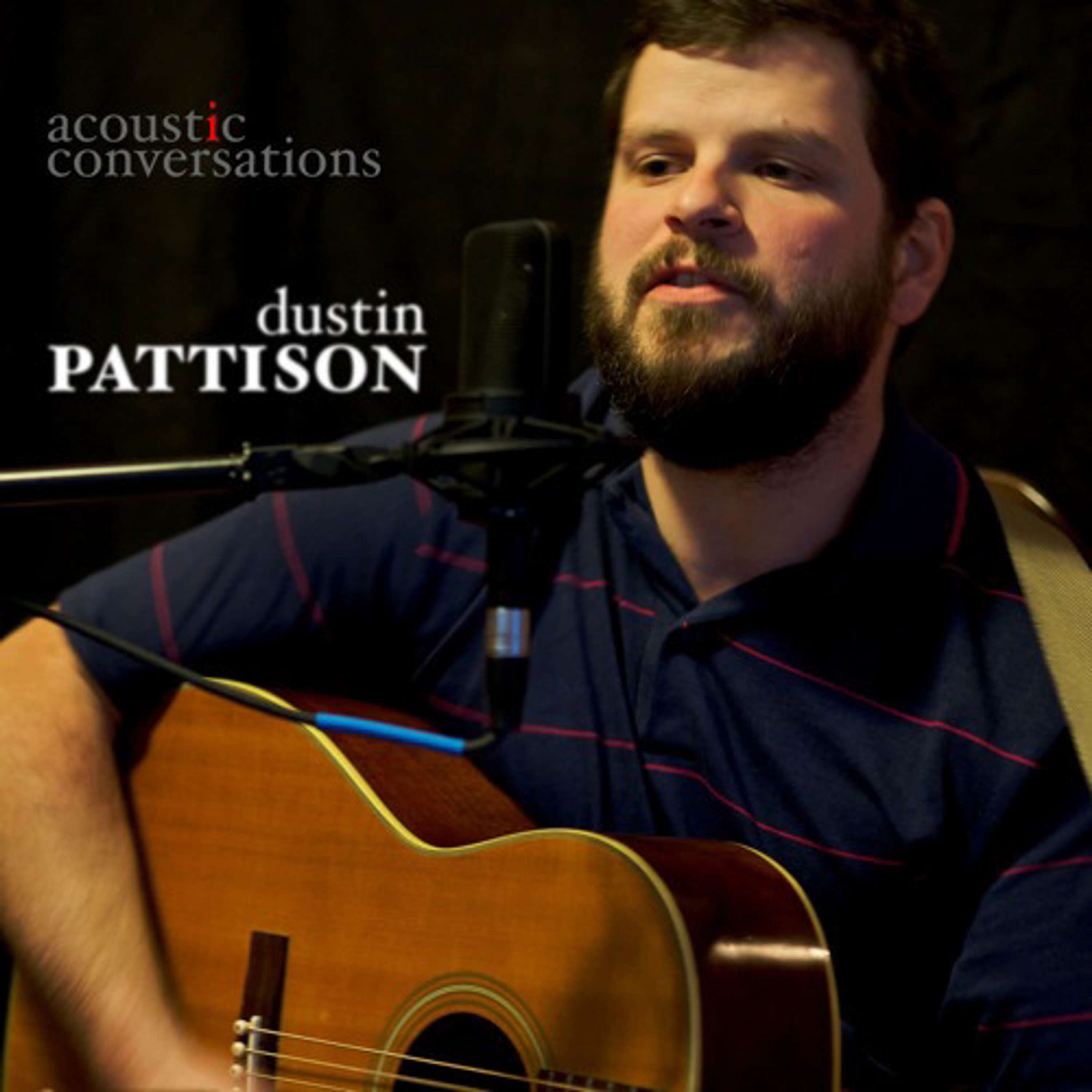 Acoustic Conversations with Dustin Pattison