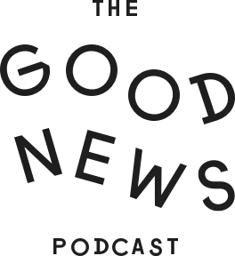 The Good News Podcast