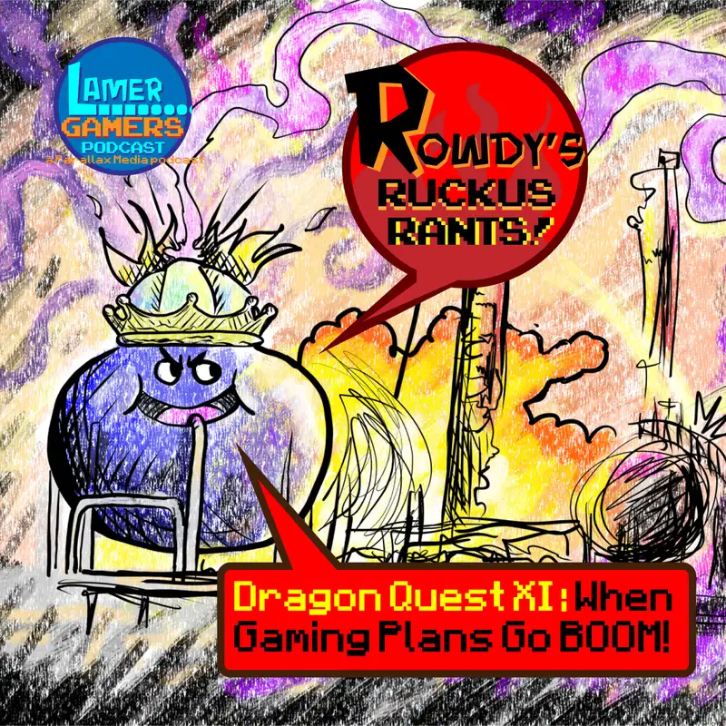 Rowdy's Ruckus Rants #2 - When Gaming Plans Go BOOM! [NSFW Language]