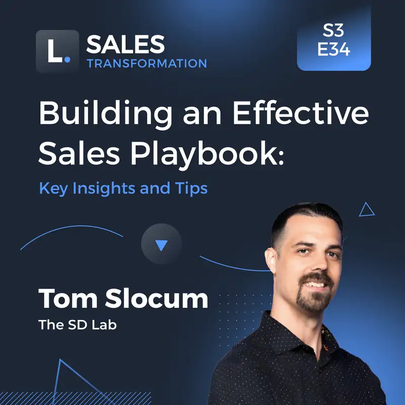 708 - Building an Effective Sales Playbook: Key Insights and Tips, with Tom Slocum