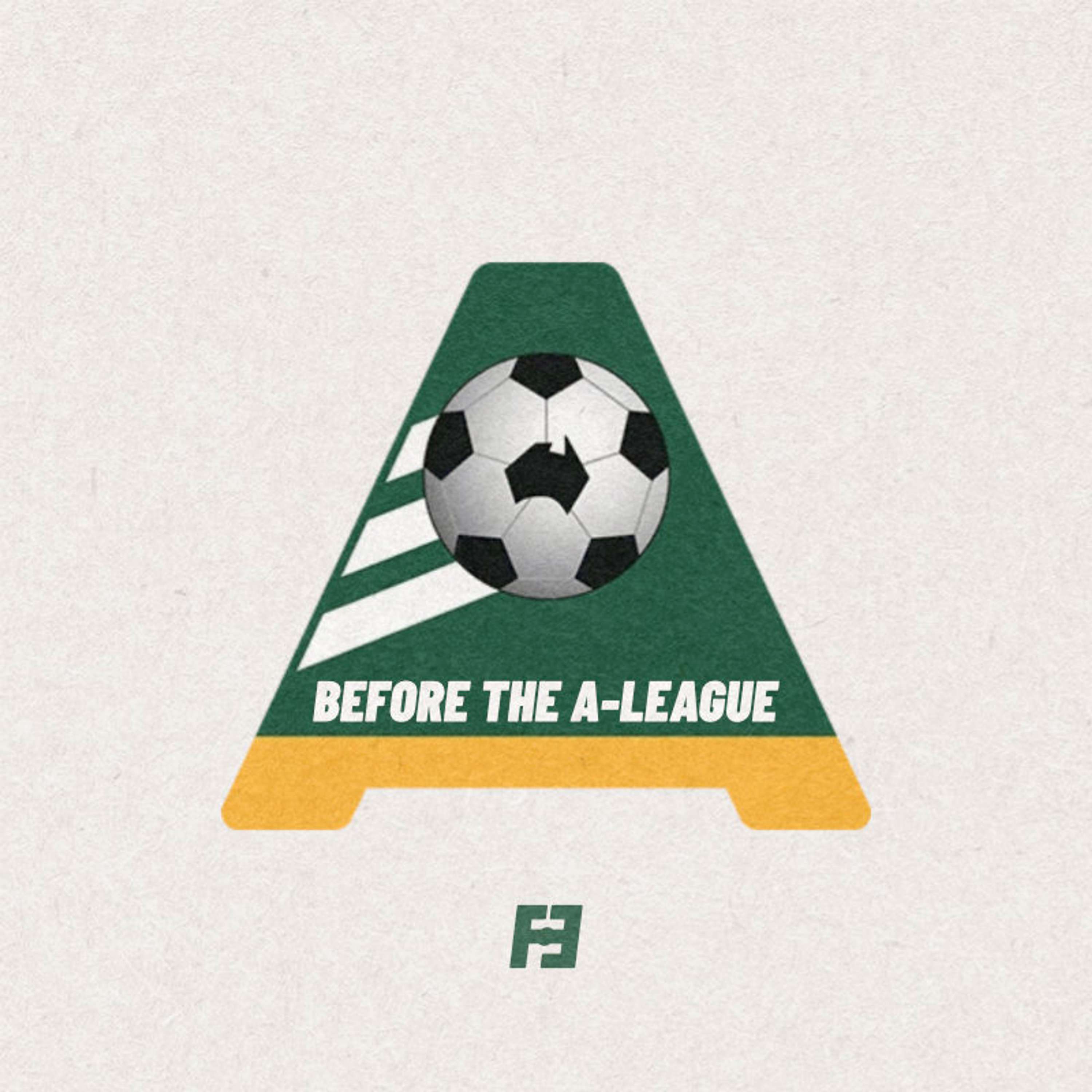 Before the A-League - podcast episode cover