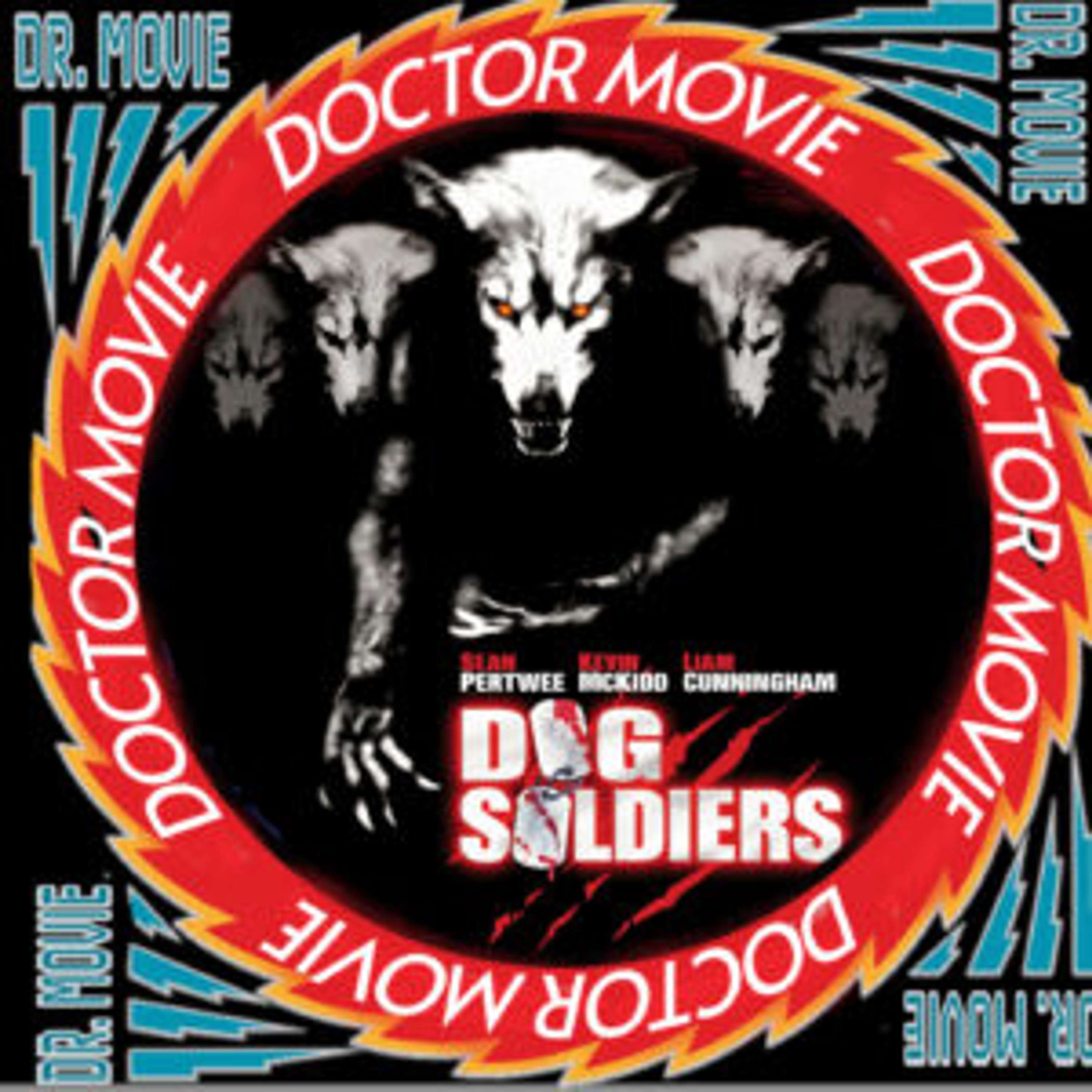 Doctor Movie: Episode 252: Dog Soldiers - podcast episode cover