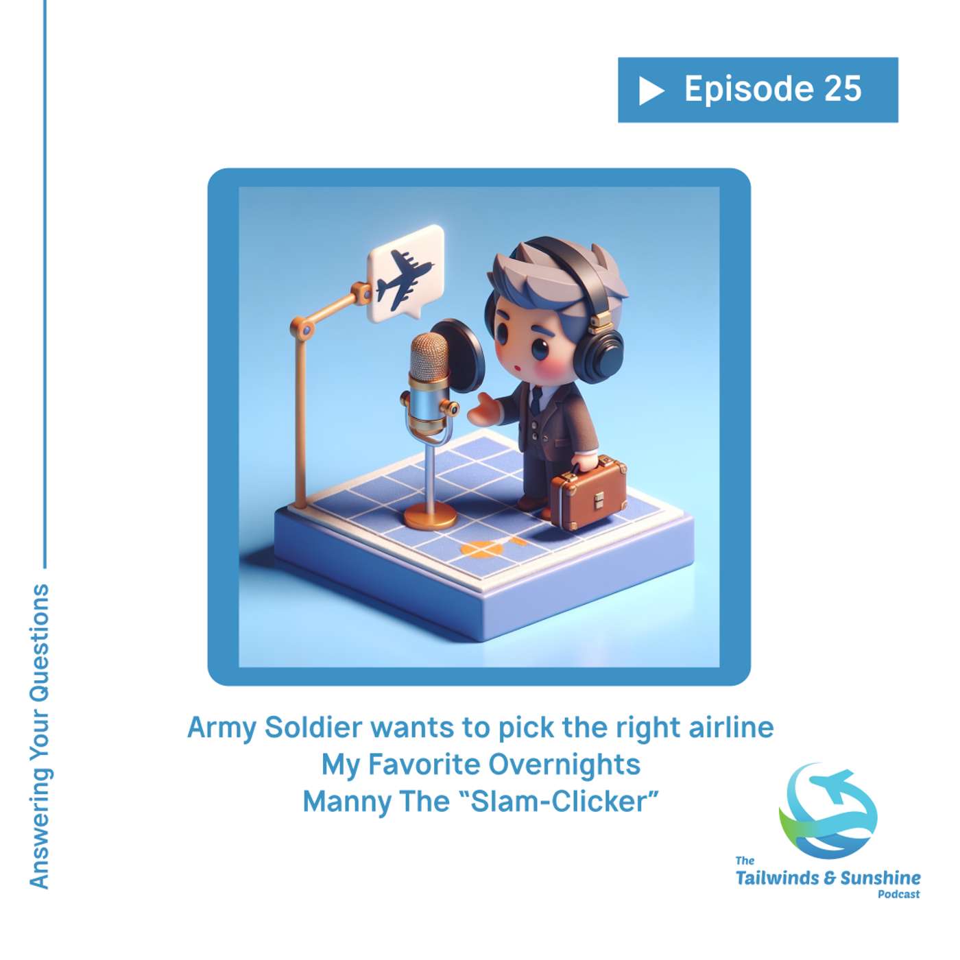 Answering Your Questions | Army Soldier wants to pick the right airline | Favorite Overnights | Manny the Slam-Clicker? Answering Your Questions | Army Soldier wants to pick the right airline | Favorite Overnights | Manny the Slam-Clicker?