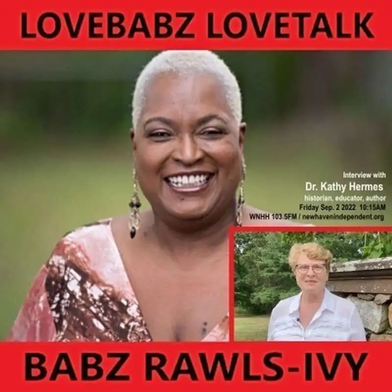 LoveBabz LoveTalk with Babz Rawls-Ivy: Dr. Kathy Hermes, (Historian, Educator & Author)