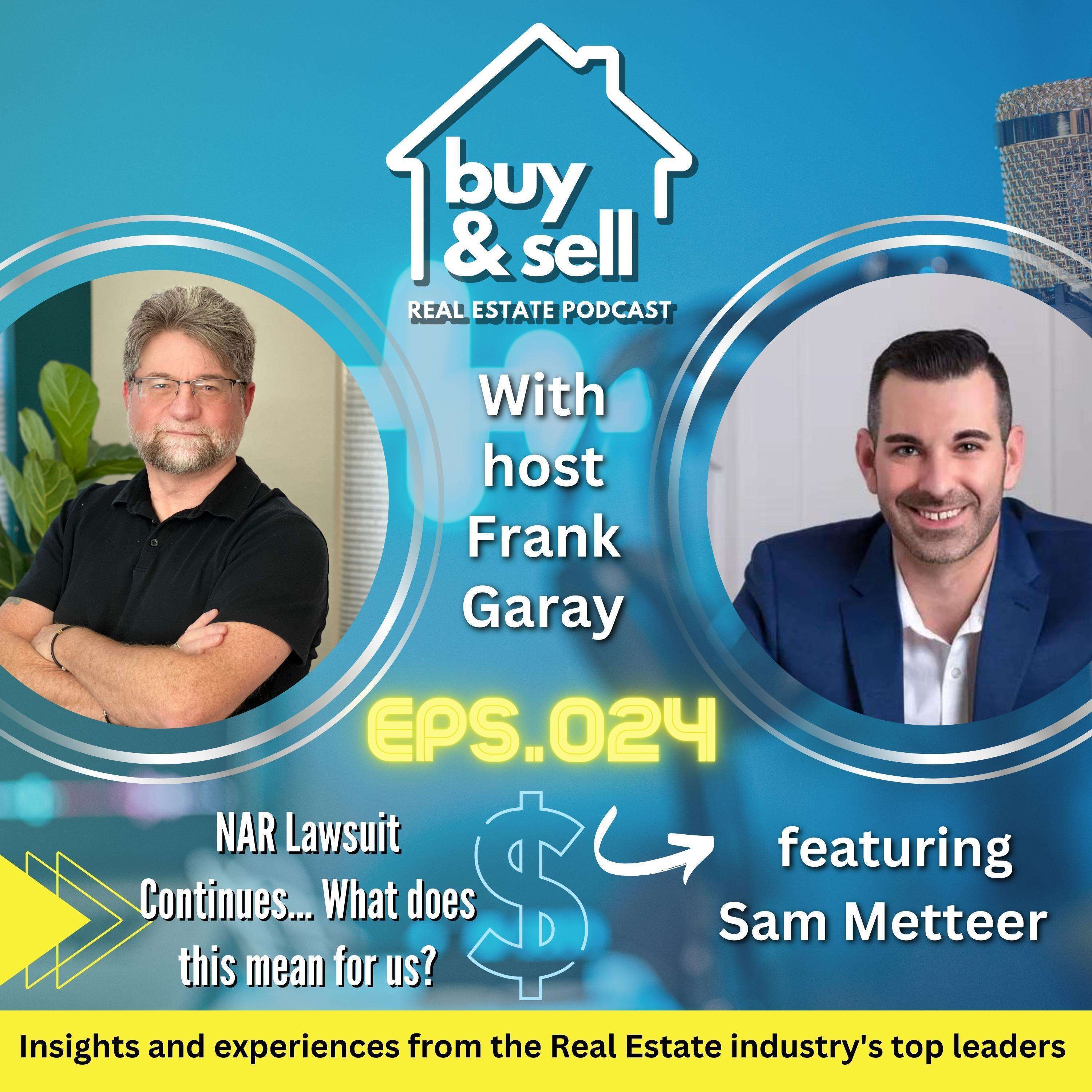 Episode 024-Decoding the NAR Lawsuit: Unraveling Real Estate Commissions with Sam Metteer