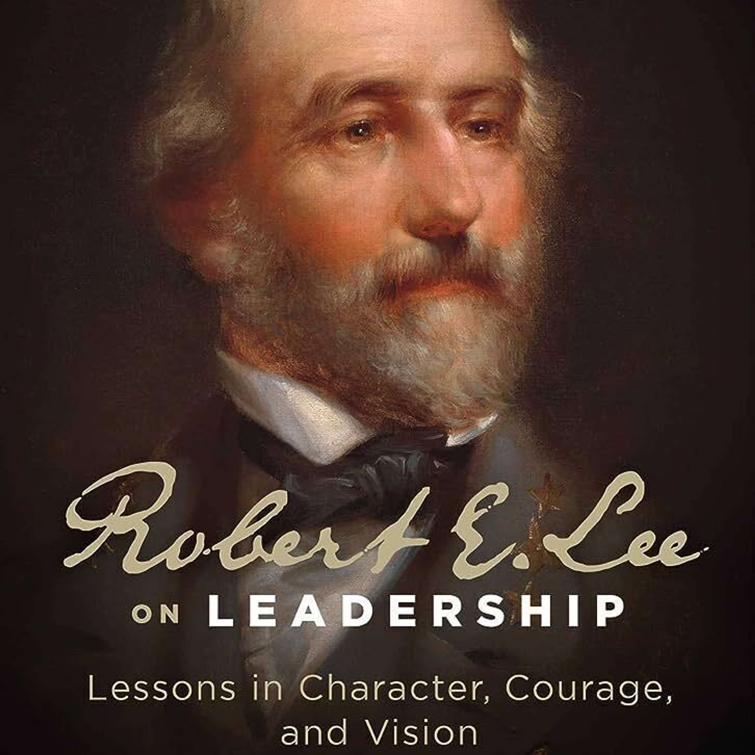 H.W. Crocker III: Robert E. Lee on Leadership