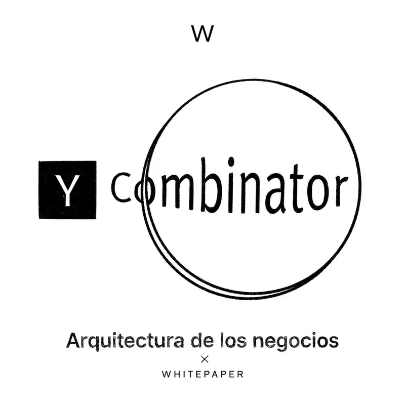 36 Arquitectura de los negocios, Y Combinator.