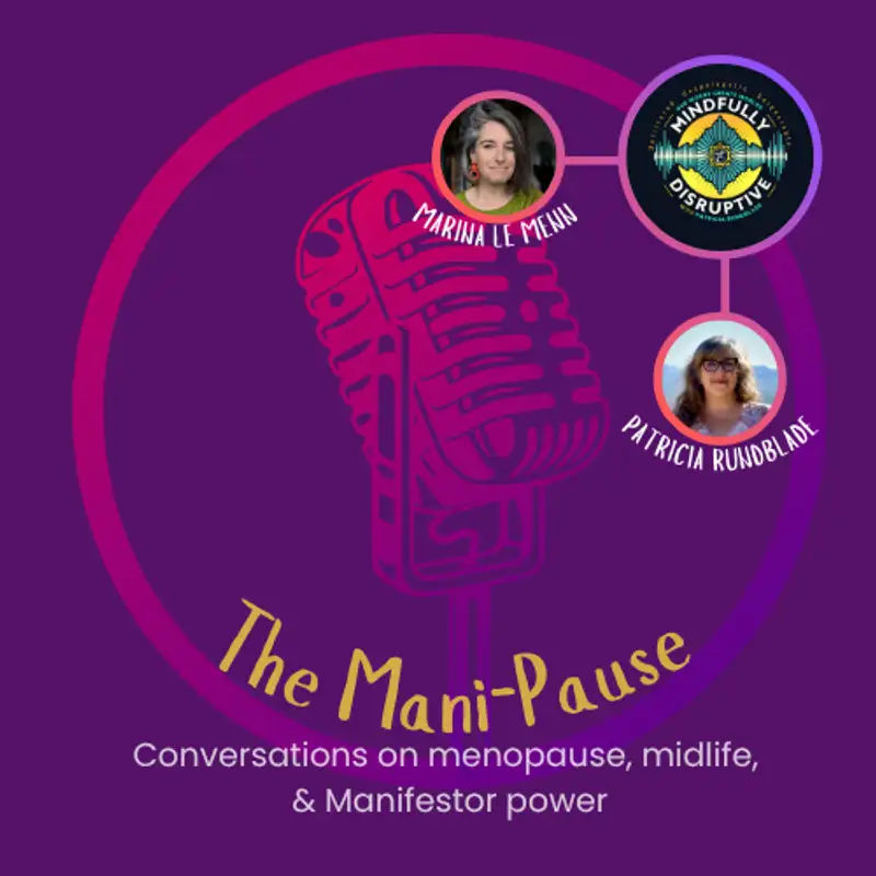 S4:Episode 1-MP: Welcome to the Mani-Pause Episode Series with Marina and Patricia