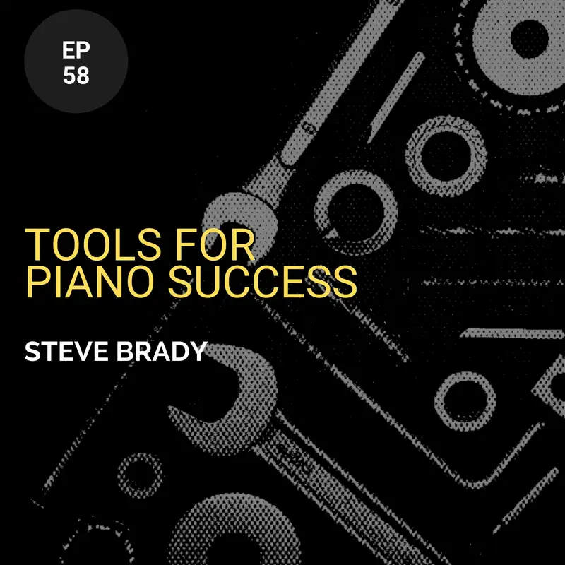 Tools for Piano Success w/ Steve Brady