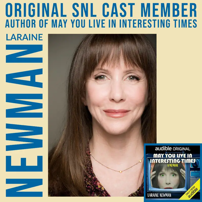 Laraine Newman - Original SNL cast member - author of May You Live in Interesting Times
