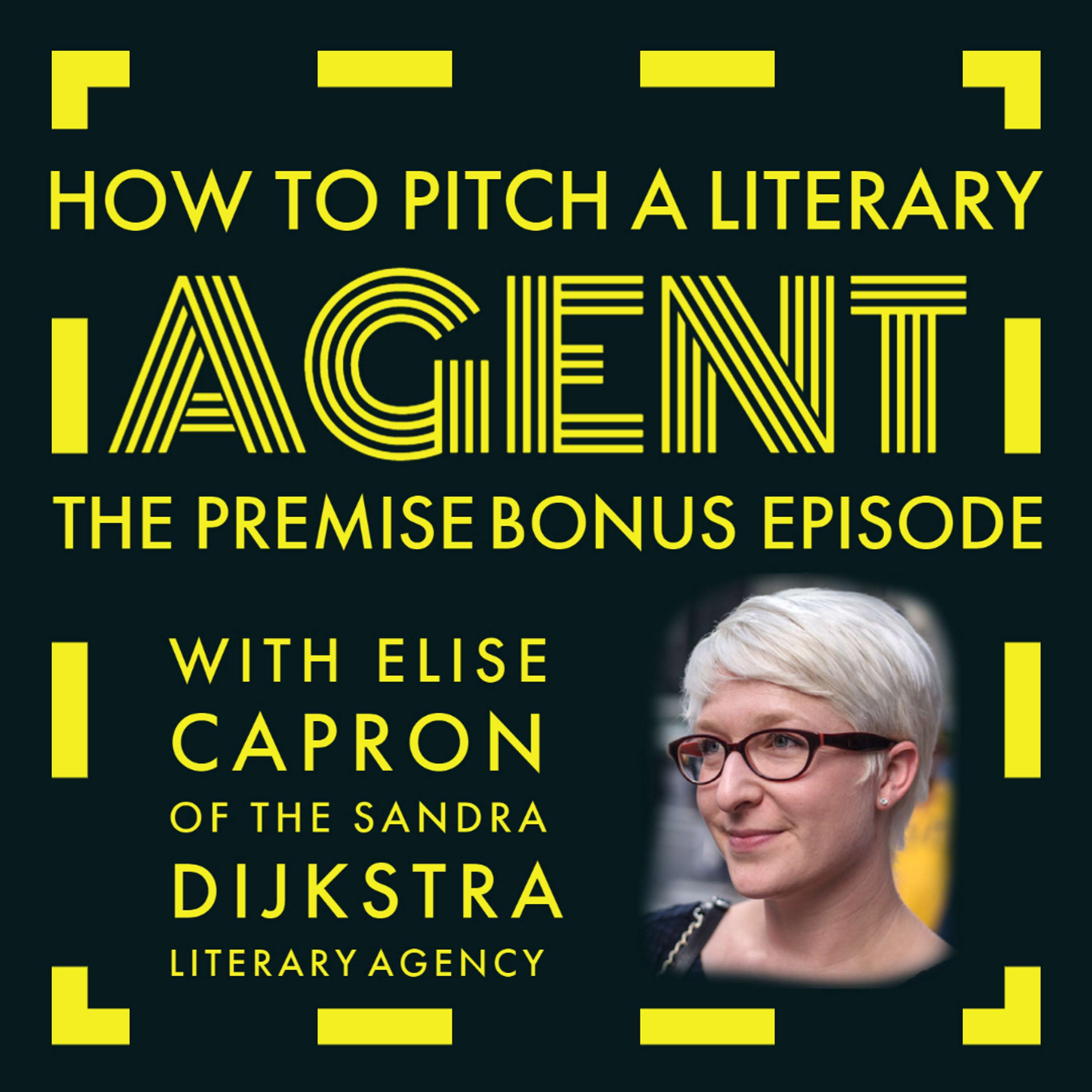 How to Pitch a Literary Agent with Elise Capron - podcast episode cover