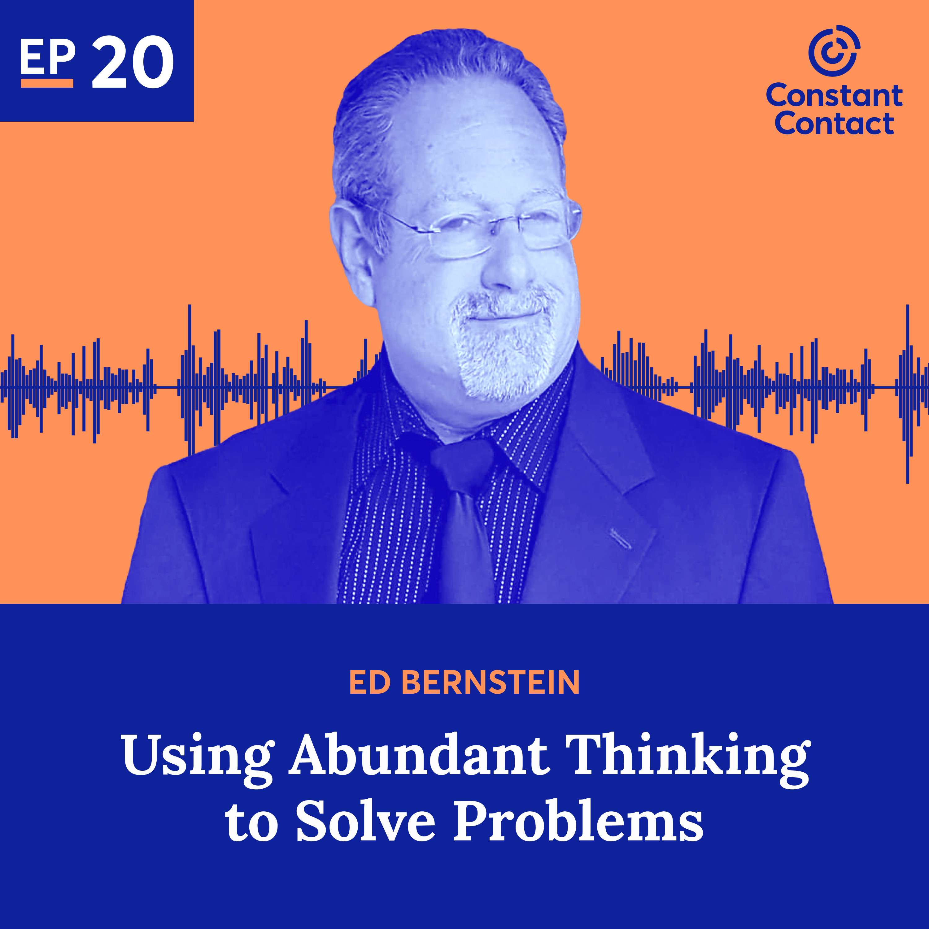 Using Abundant Thinking to Solve Problems With Ed Bernstein