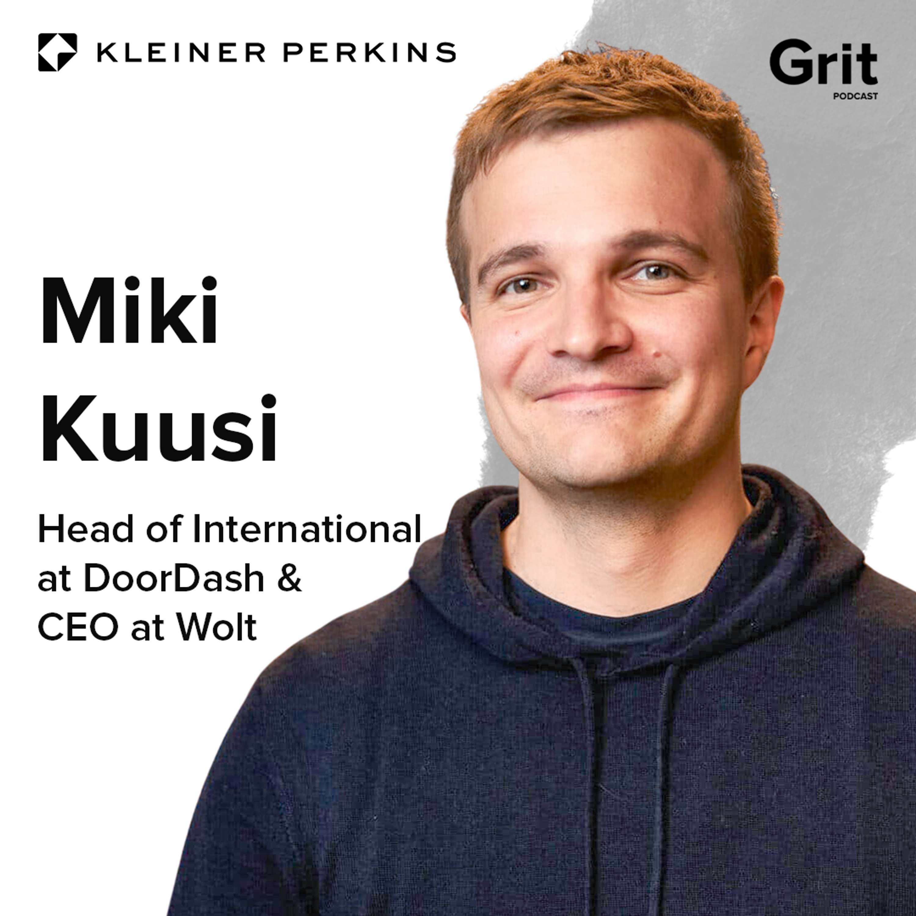#230 Co-founder & CEO, Wolt & Head of DoorDash International, Miki Kuusi: The Next Mountain