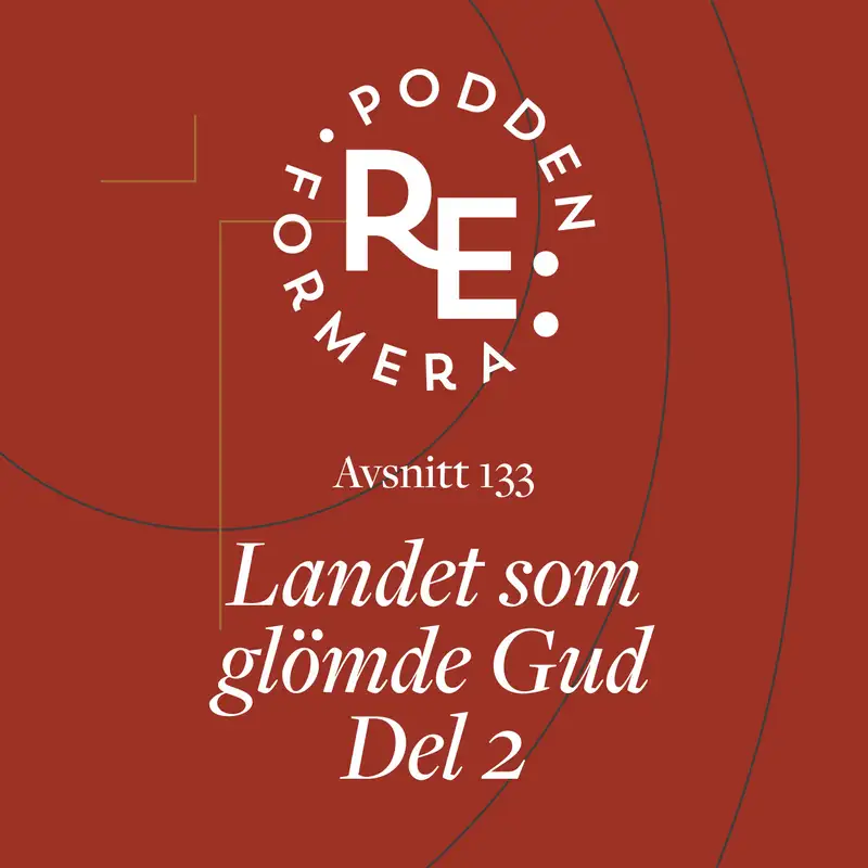 Avsnitt 133 - Landet som glömde Gud del 2