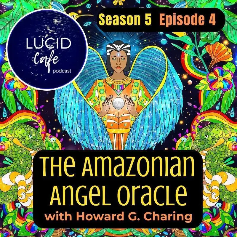 The Amazonian Angel Oracle with Howard G. Charing