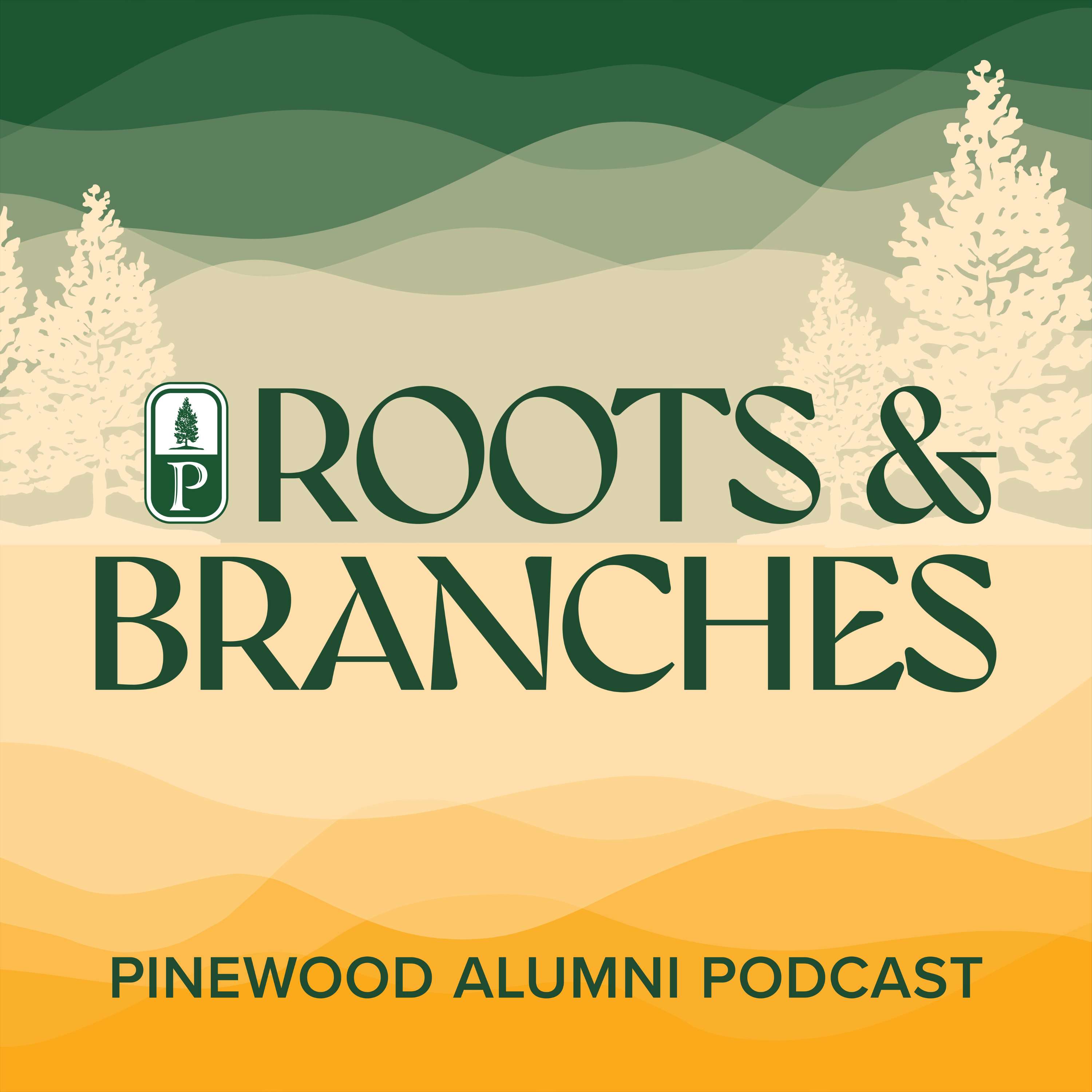 Roots and Branches: Pinewood Alumni Podcast