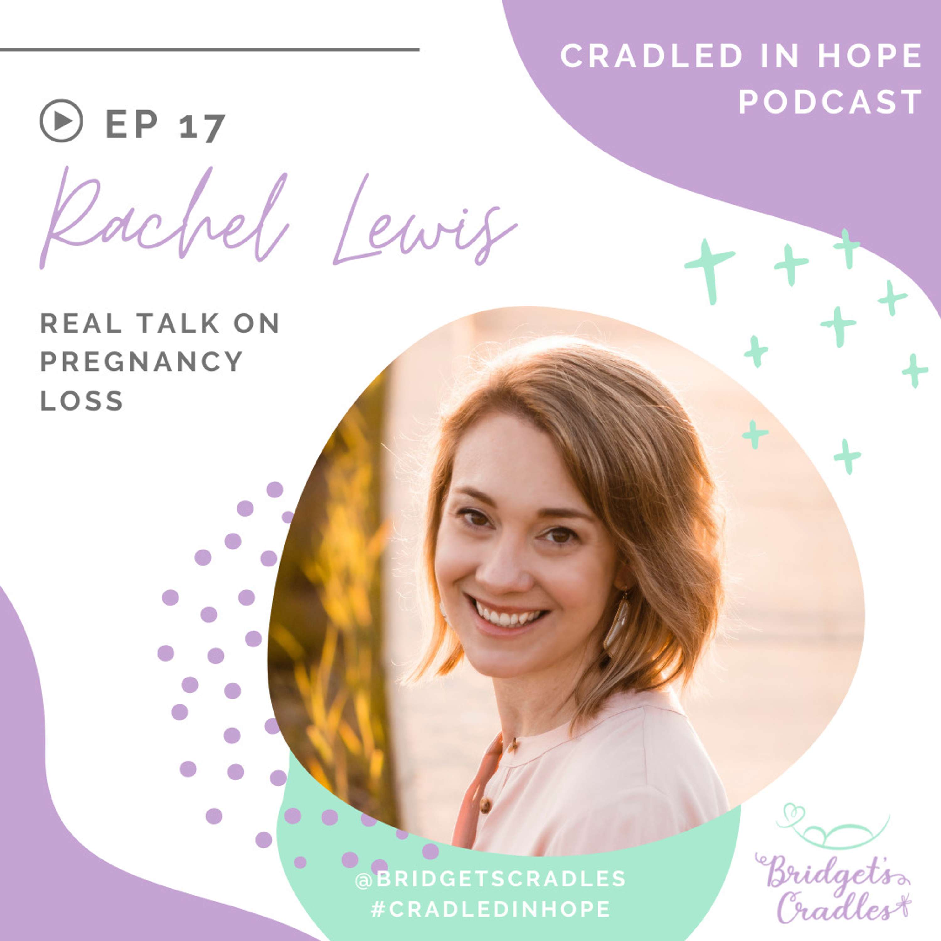 Cradled in Hope | Podcast for Grieving Moms | Biblical Hope for Miscarriage, Stillbirth, & Infant Loss
