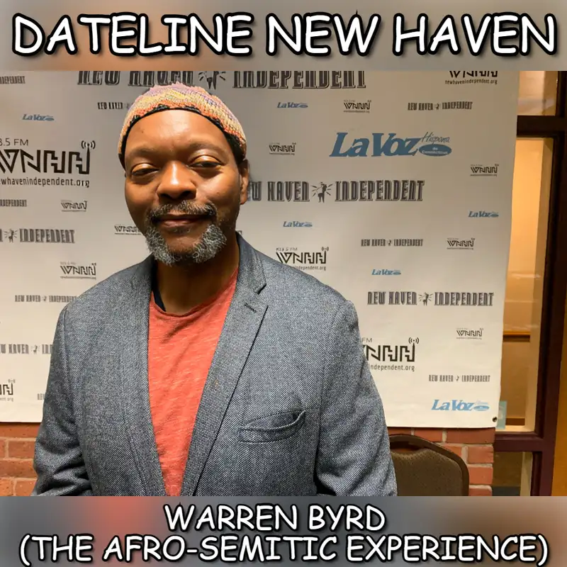 Dateline New Haven: Warren Byrd (The Afro-Semitic Experience)