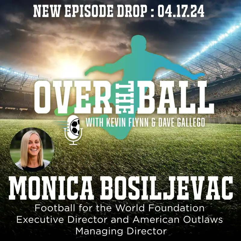 Monica Bosiljevac, Executive Director of Football for the World Foundation and Managing Director American Outlaws Discusses Soccer Altruism, Footy Fandom, and the Global Need for Youth Equipment.