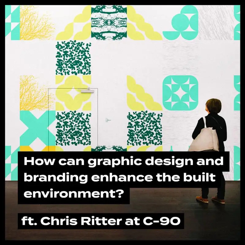 How can graphic design and branding enhance the built environment? .ft Chris Ritter at C-90