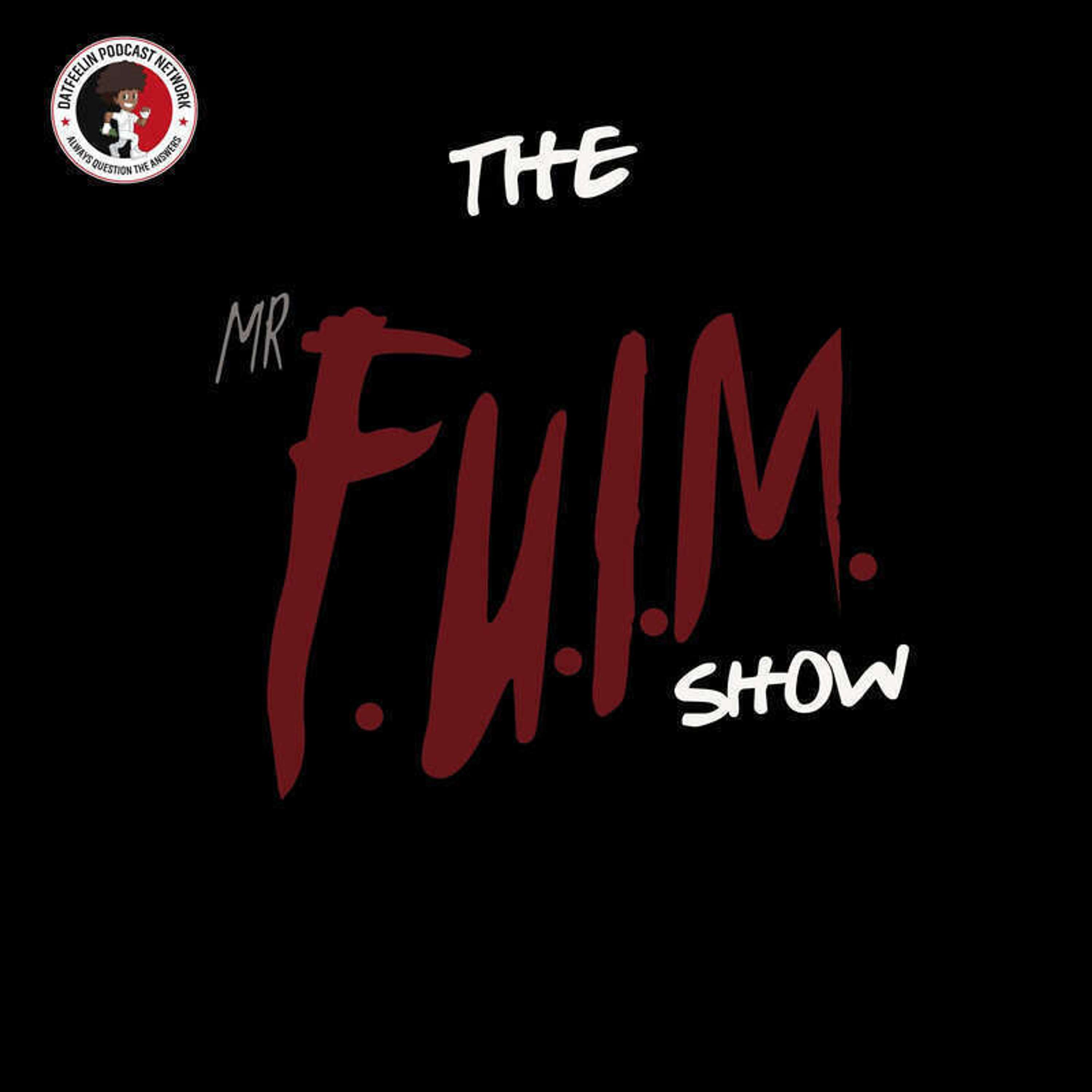 The F.U.I.M. Show