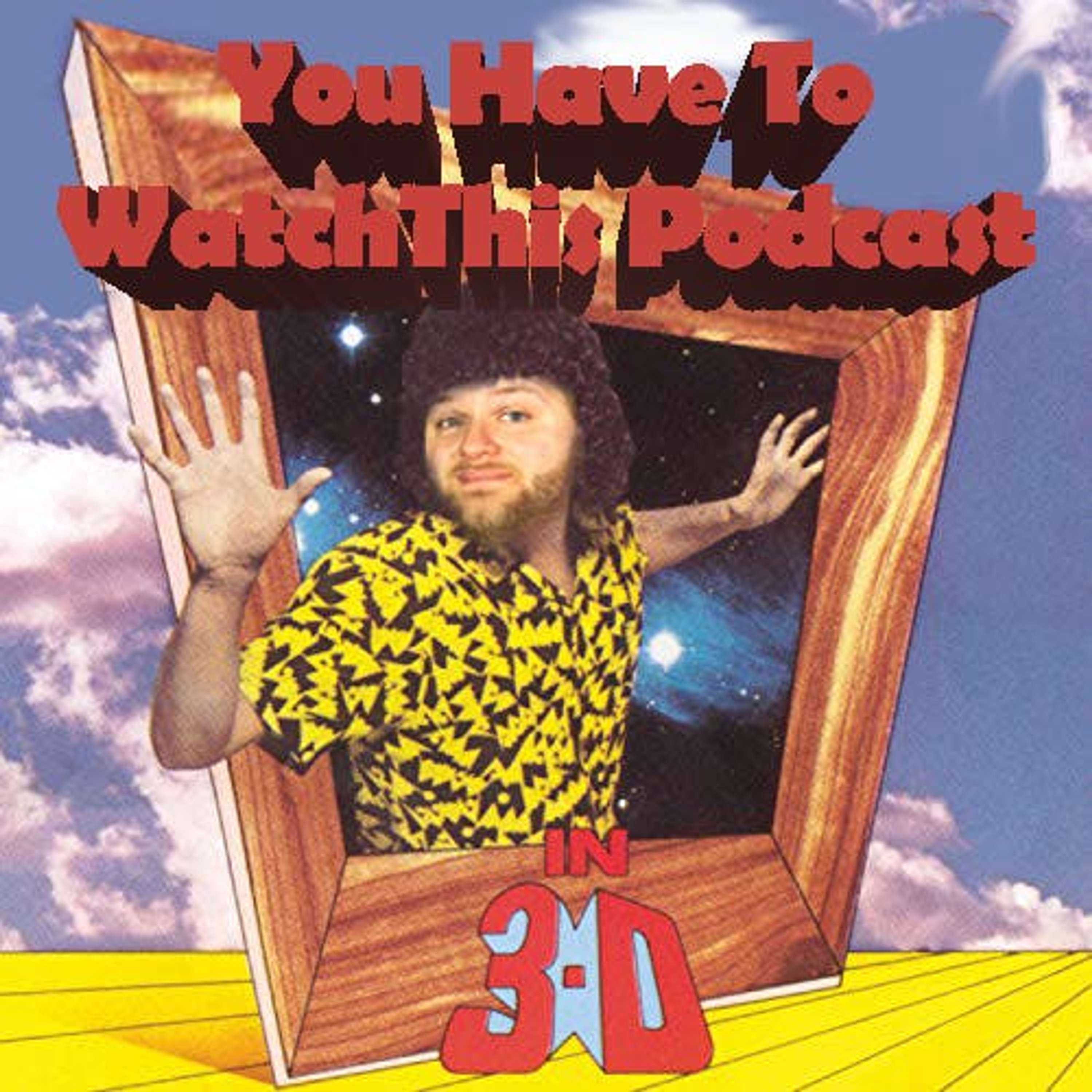 You Have to Watch This Podcast